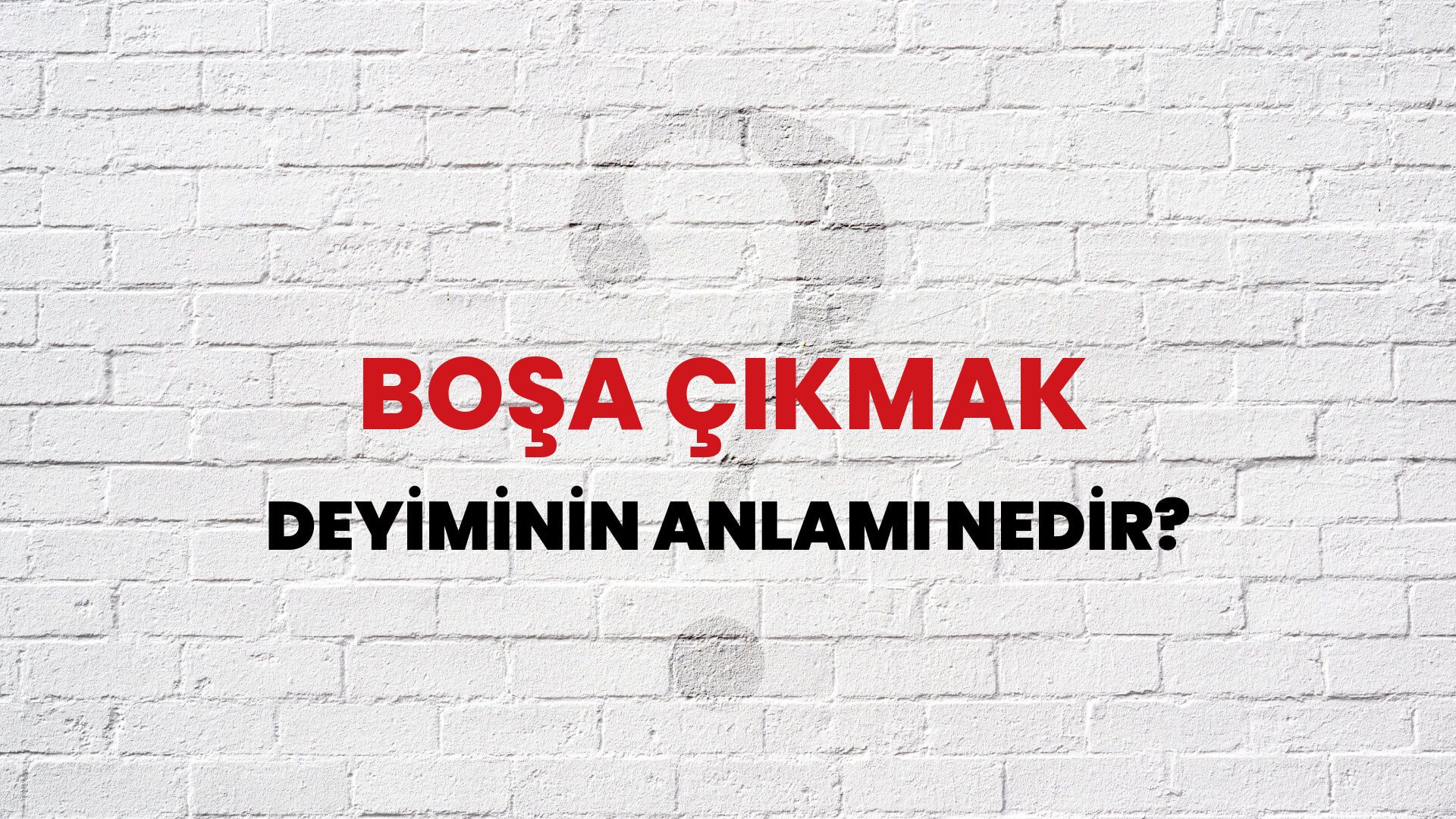 Boşa Çıkmak Deyiminin Anlamı Nedir?