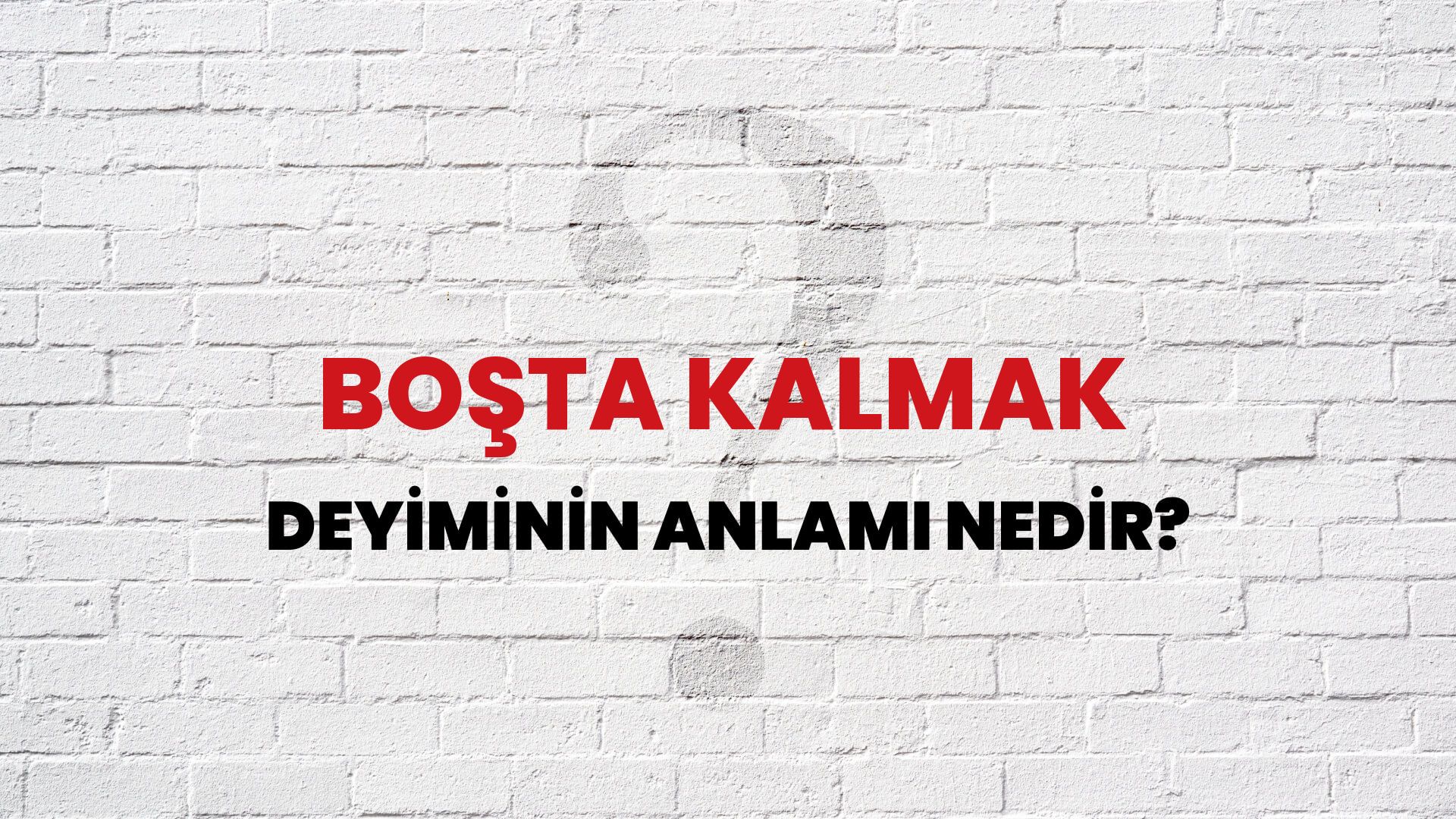 Boşta Kalmak Deyiminin Anlamı Nedir?