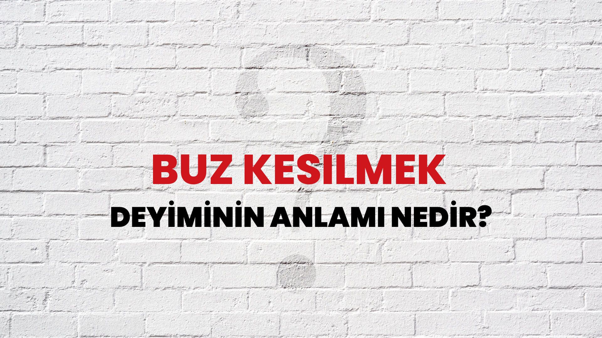Buz Kesilmek Deyiminin Anlamı Nedir?