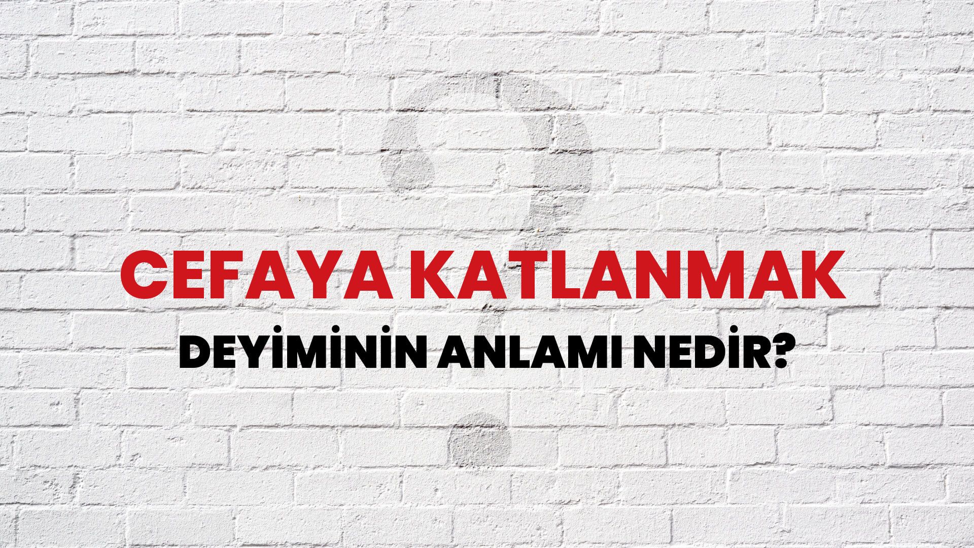 Cefaya Katlanmak Deyiminin Anlamı Nedir?