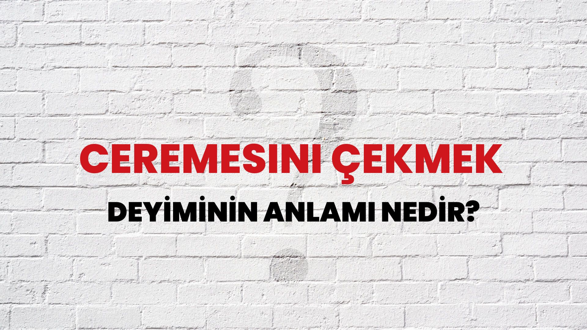 Ceremesini Çekmek Deyiminin Anlamı Nedir?