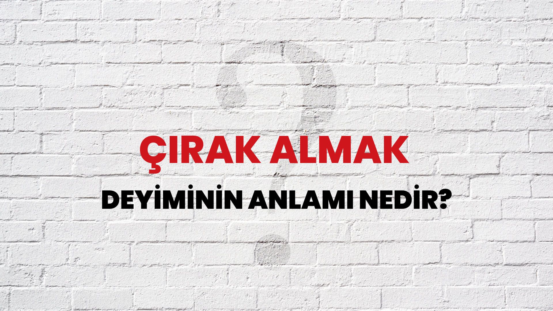 Çırak Almak Deyiminin Anlamı Nedir?