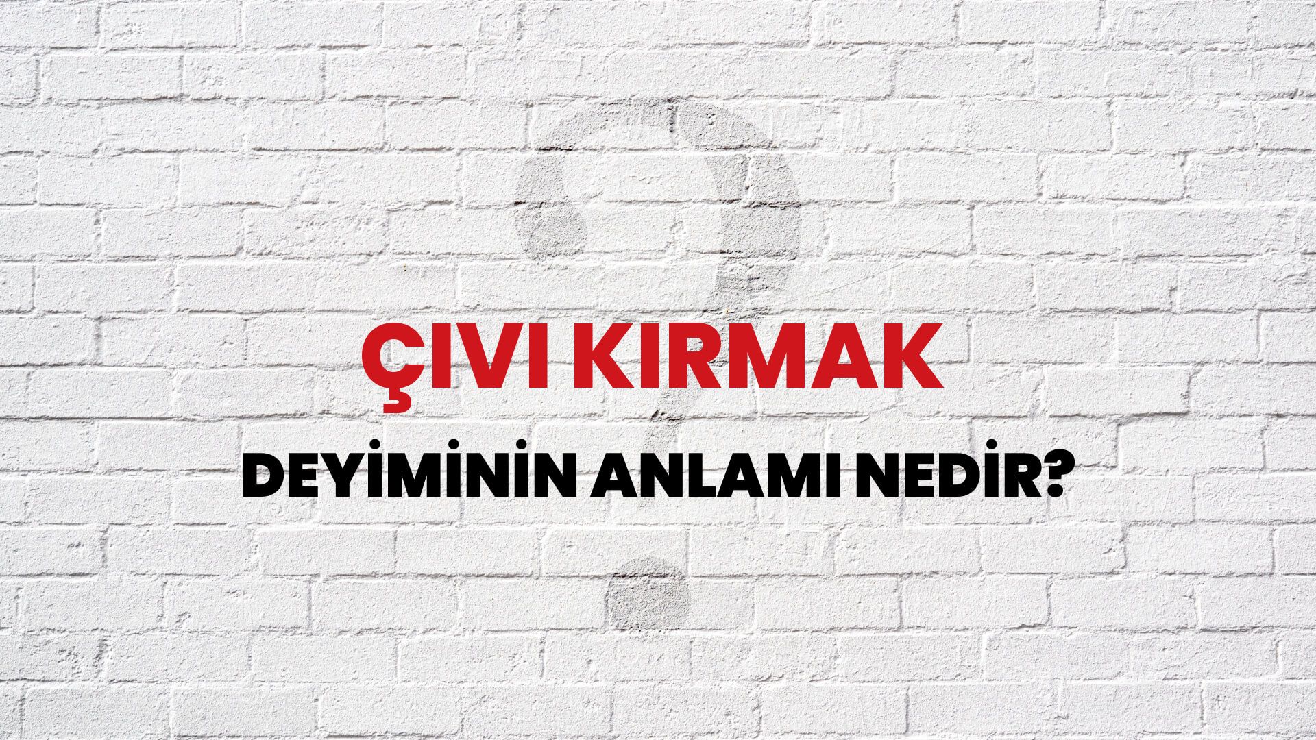 Çivi Kırmak Deyiminin Anlamı Nedir?