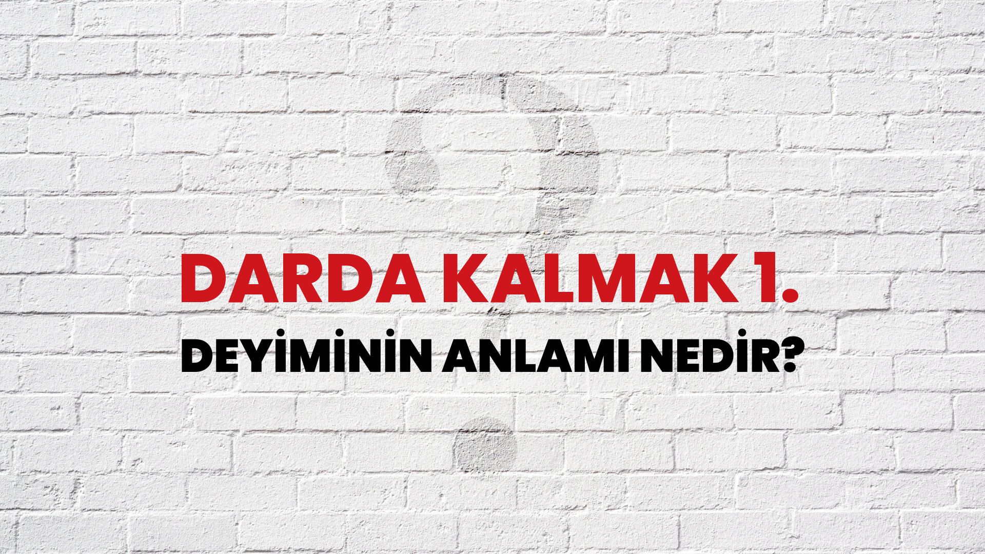 Darda Kalmak 1. Deyiminin Anlamı Nedir?