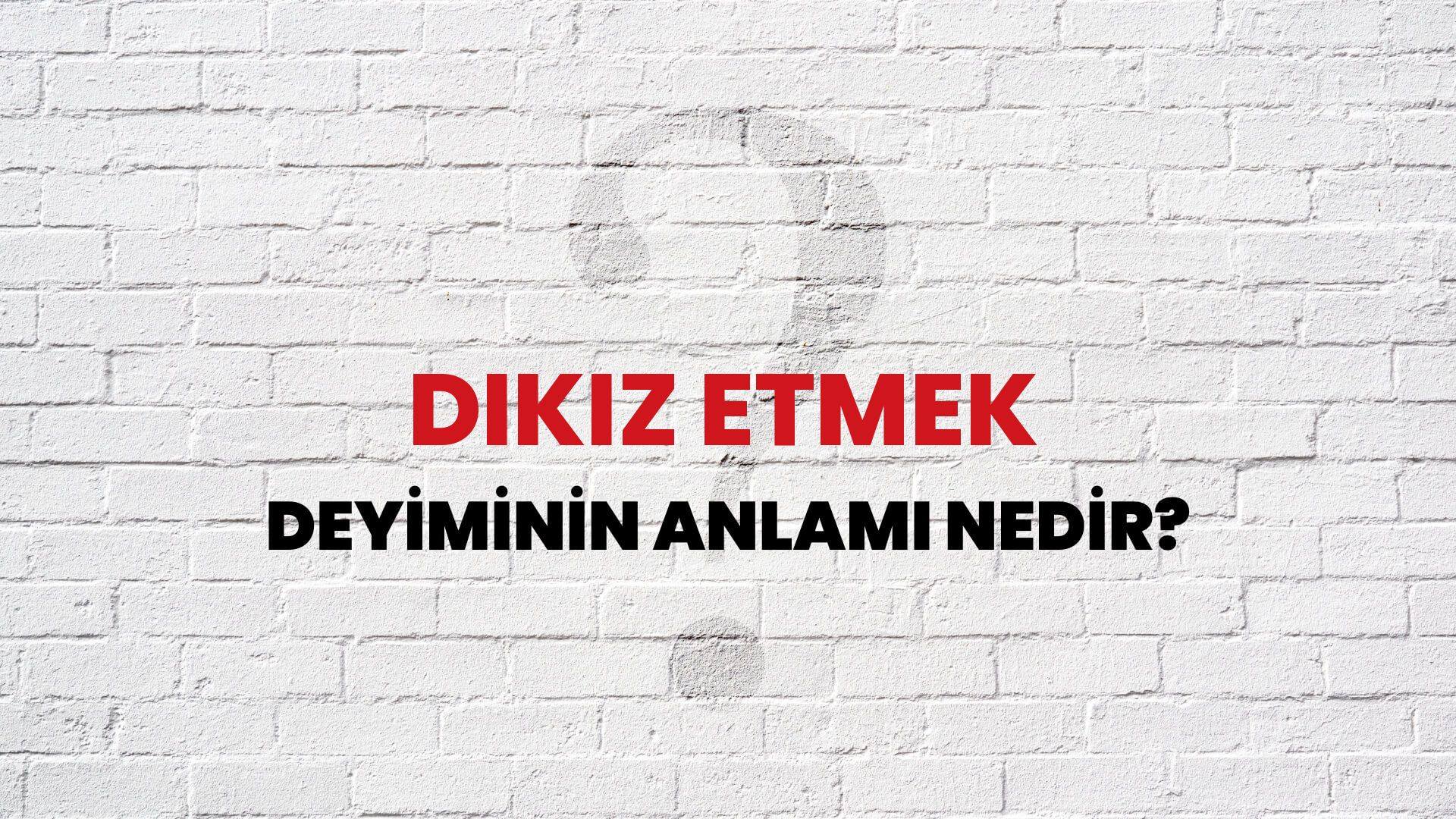 Dikiz Etmek Deyiminin Anlamı Nedir?