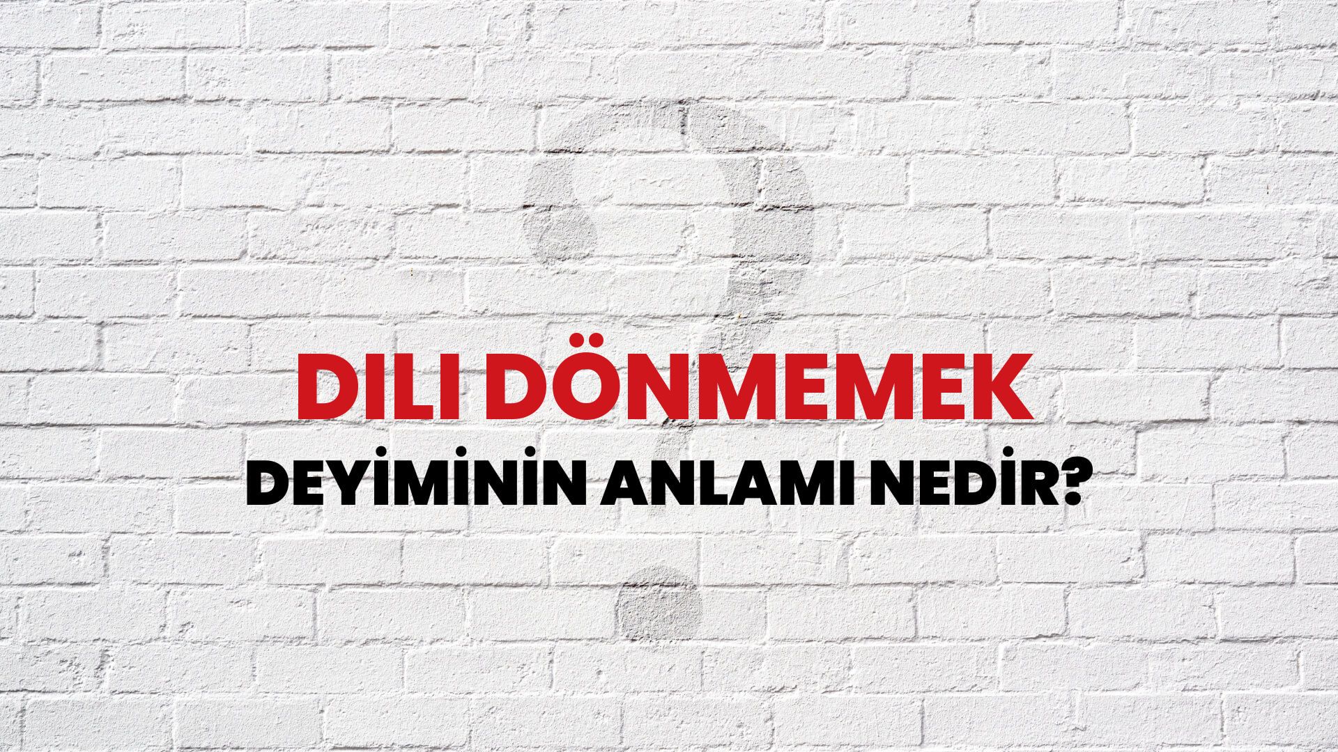 Dili Dönmemek Deyiminin Anlamı Nedir?