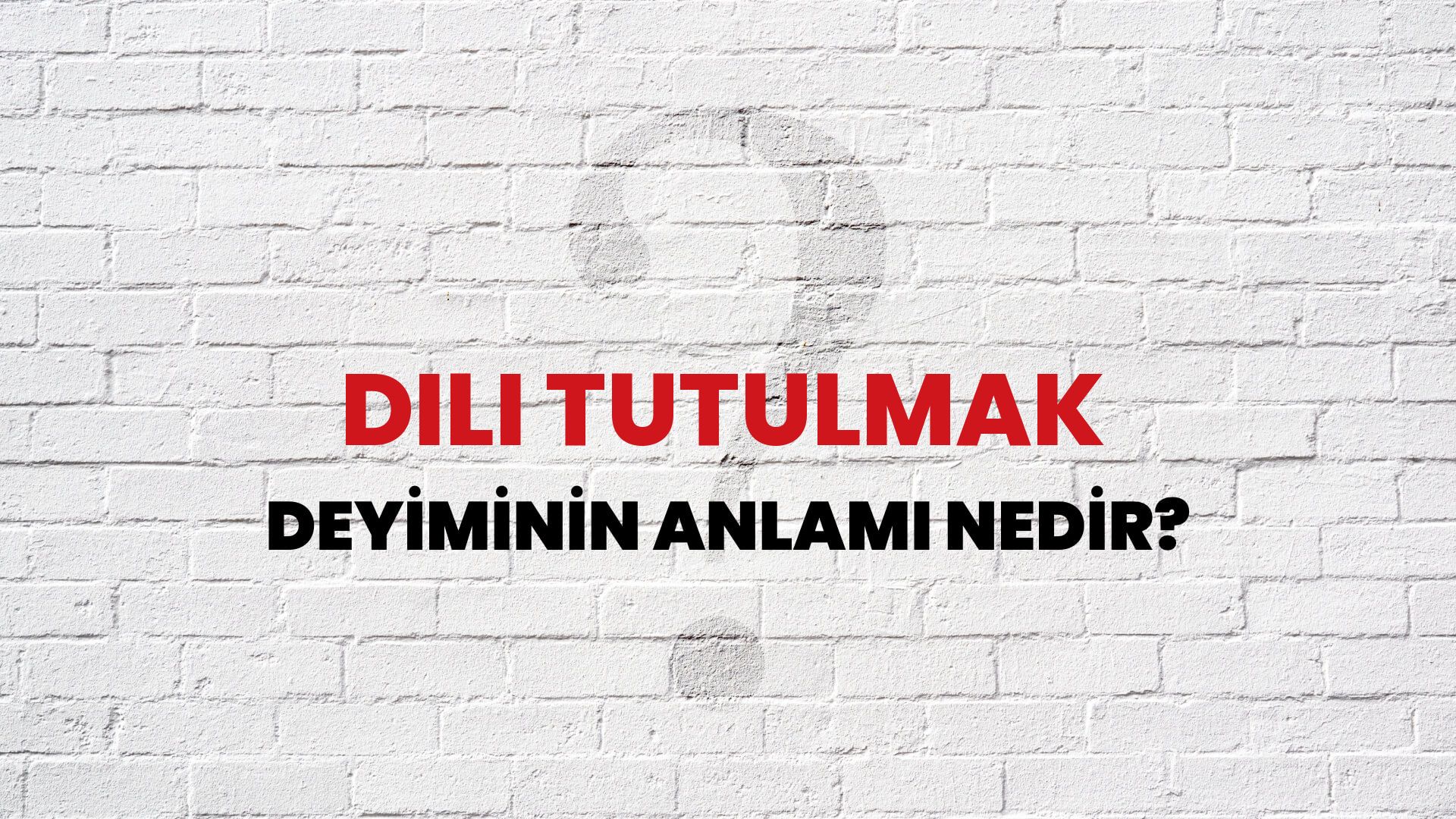 Dili Tutulmak Deyiminin Anlamı Nedir?