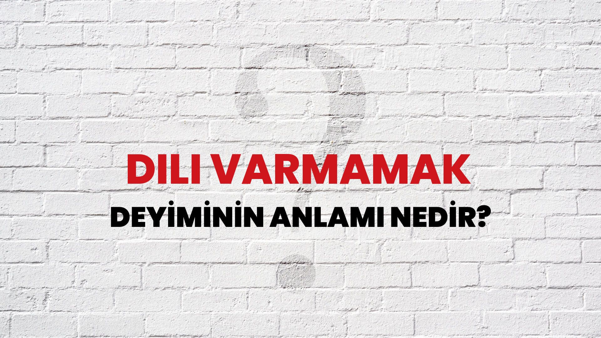 Dili Varmamak Deyiminin Anlamı Nedir?