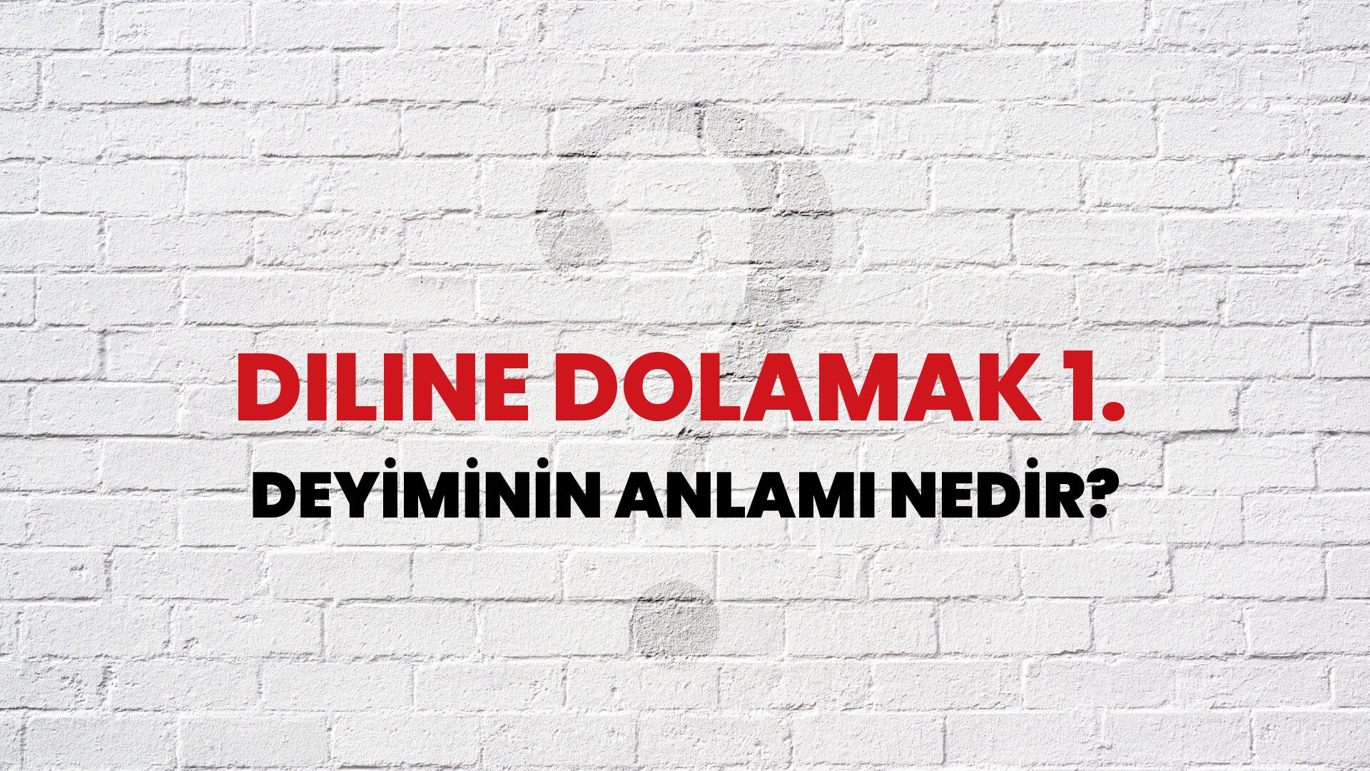 Diline Dolamak 1. Deyiminin Anlamı Nedir?