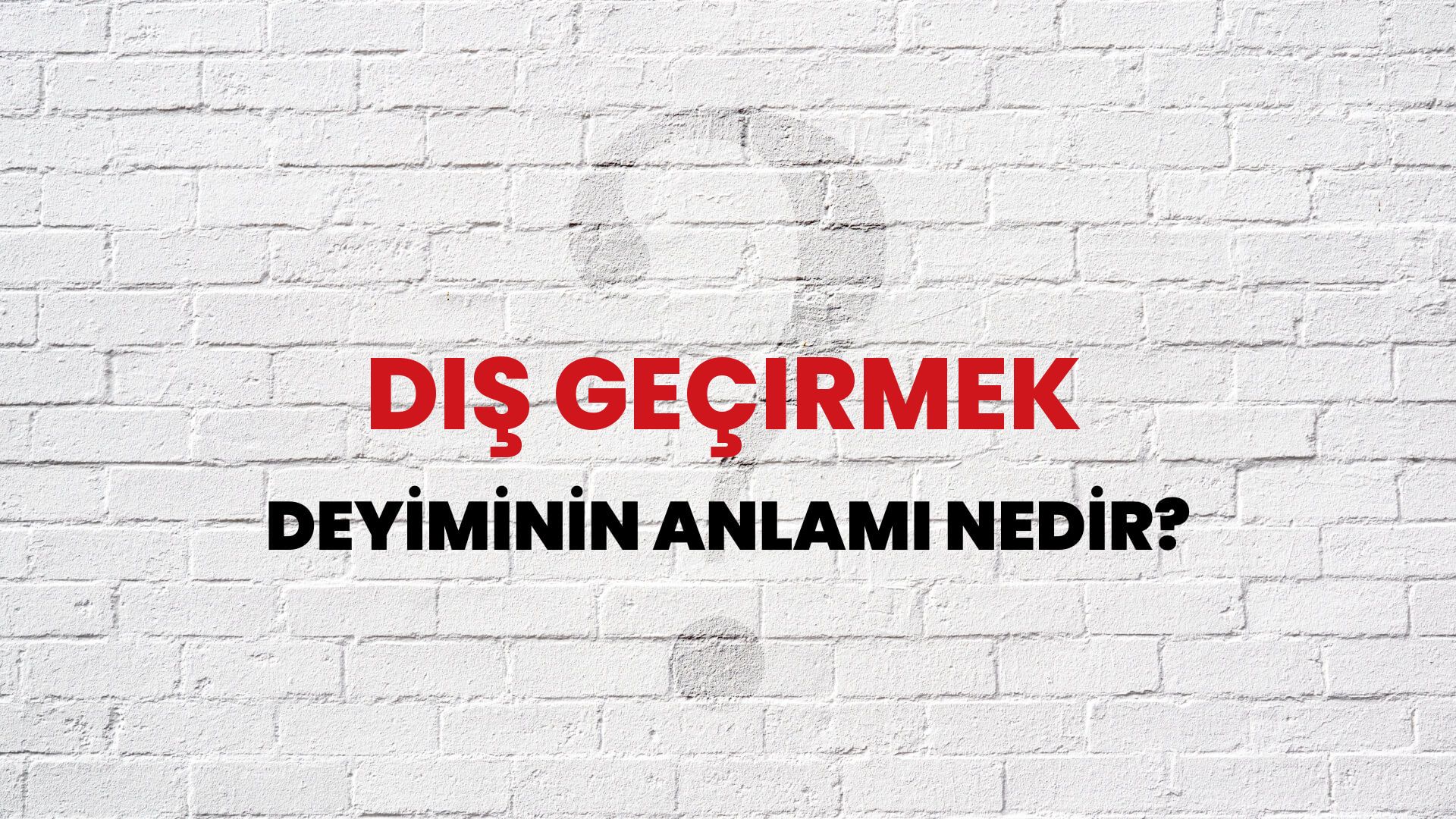 Diş Geçirmek Deyiminin Anlamı Nedir?
