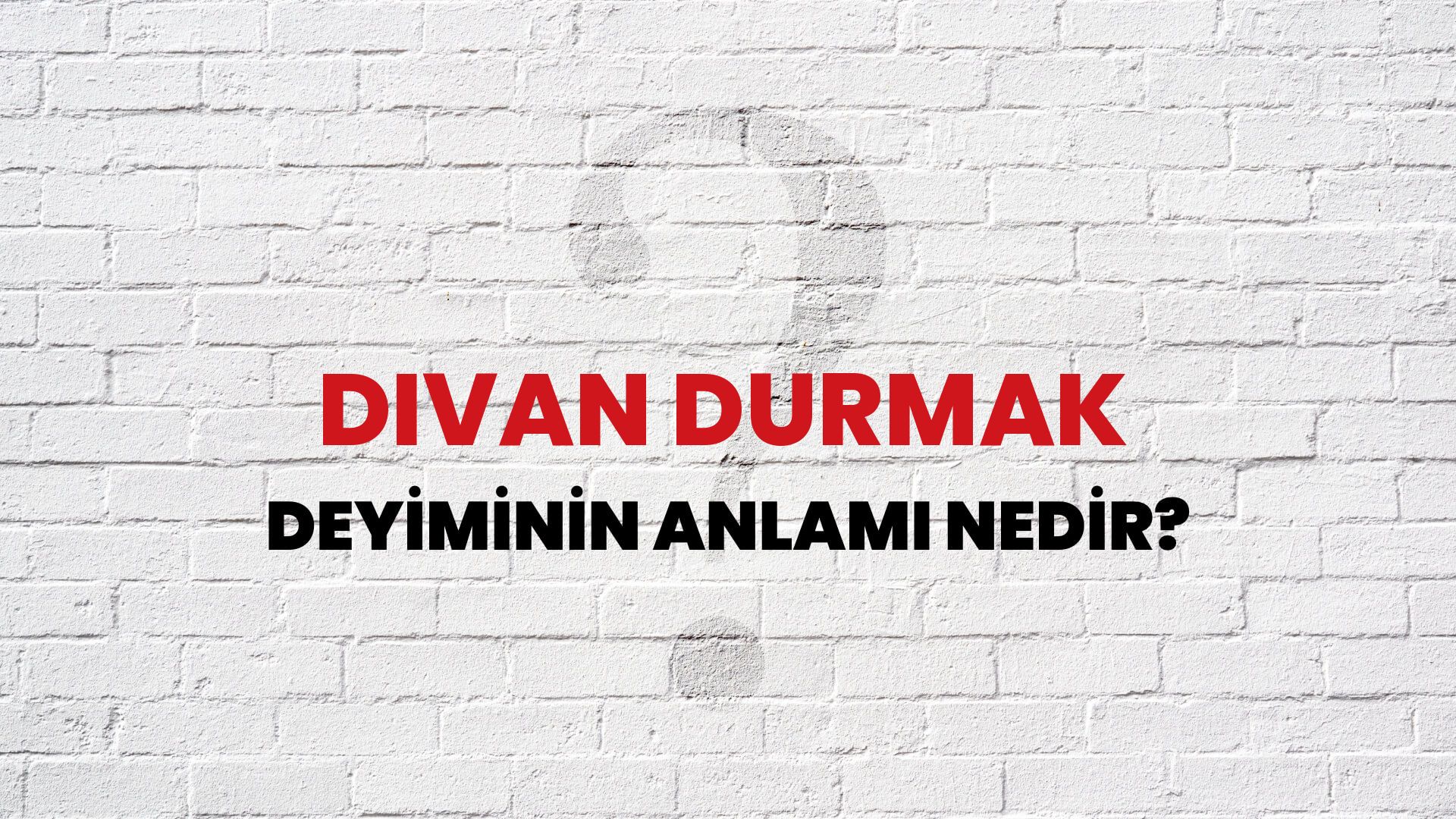 Divan Durmak Deyiminin Anlamı Nedir?