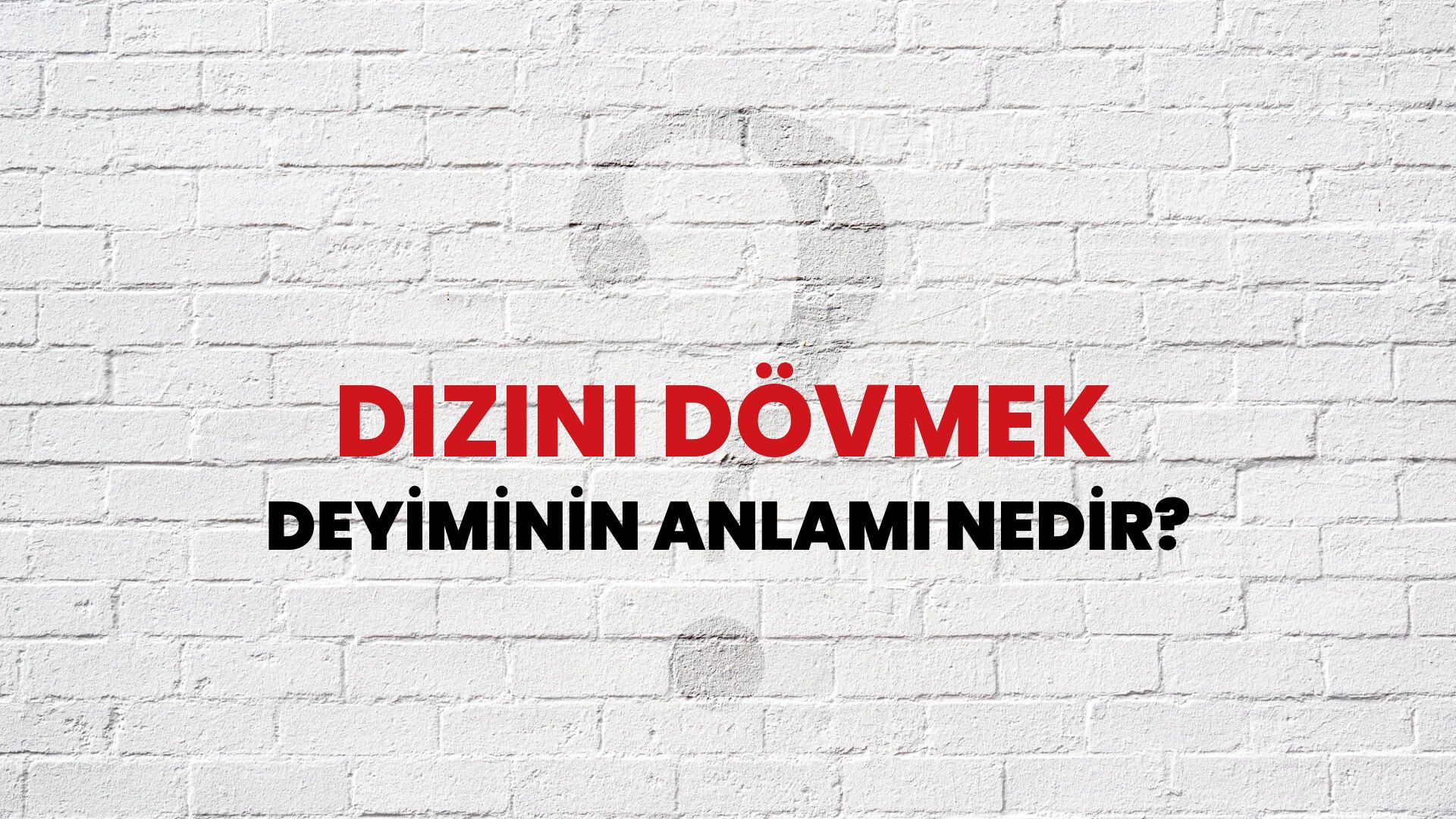 Dizini Dövmek Deyiminin Anlamı Nedir?