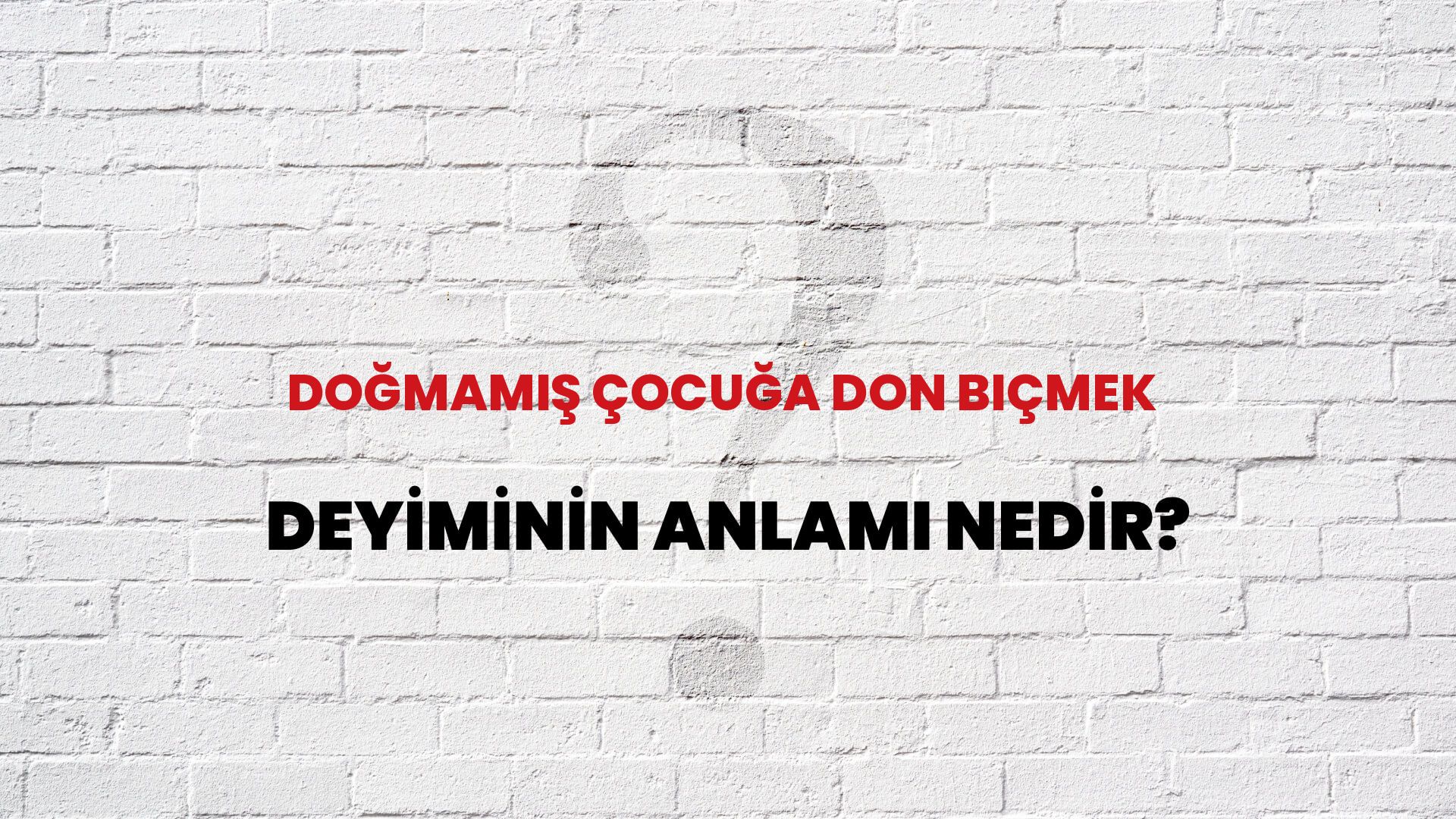 Doğmamış Çocuğa Don Biçmek Deyiminin Anlamı Nedir?