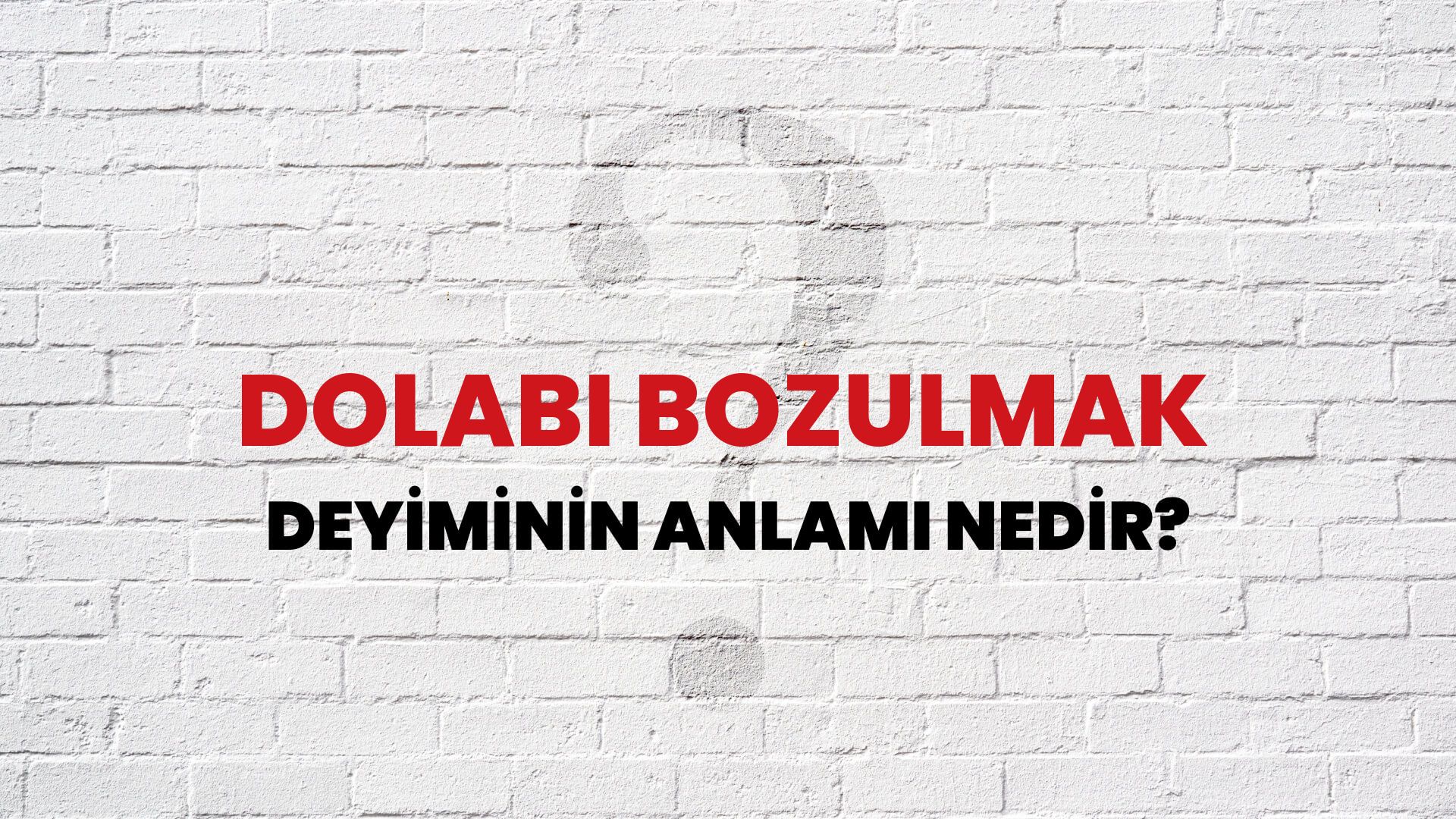Dolabı Bozulmak Deyiminin Anlamı Nedir?