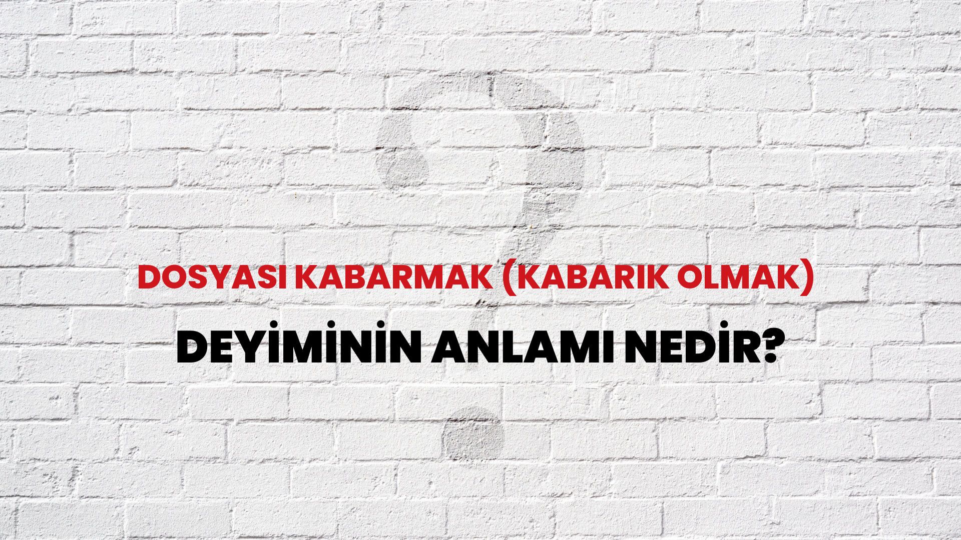 Dosyası Kabarmak (Kabarık Olmak) Deyiminin Anlamı Nedir?