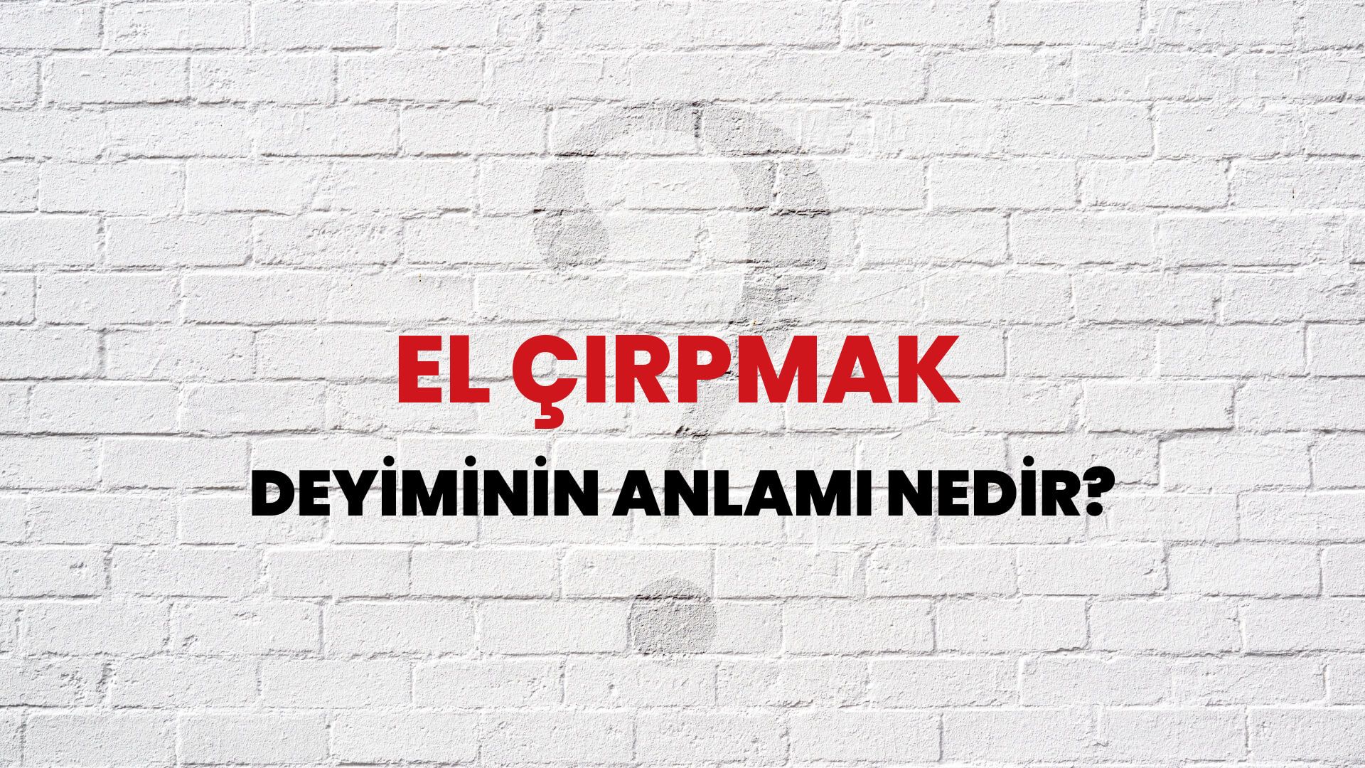 El Çırpmak Deyiminin Anlamı Nedir?