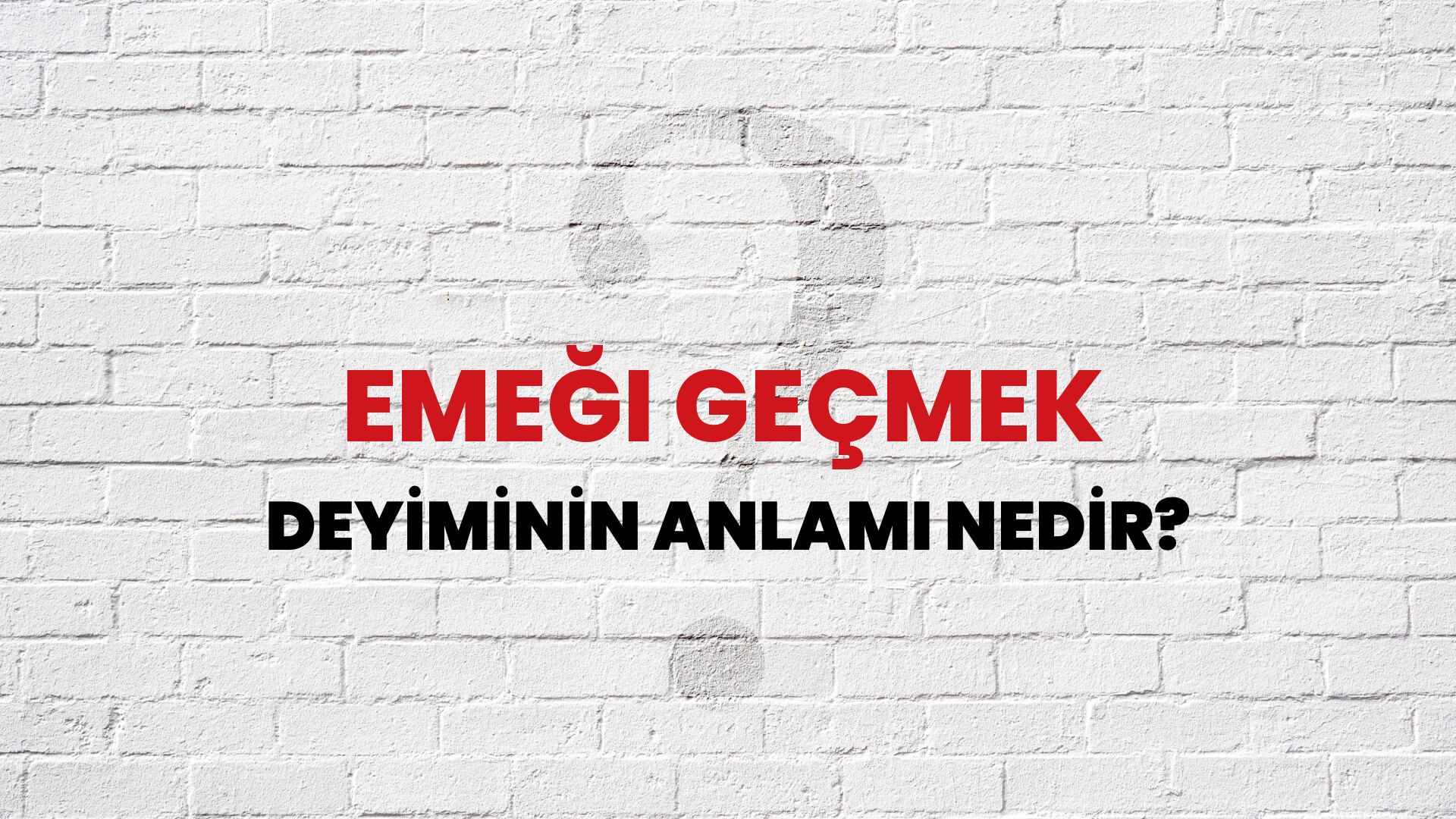 Emeği Geçmek Deyiminin Anlamı Nedir?
