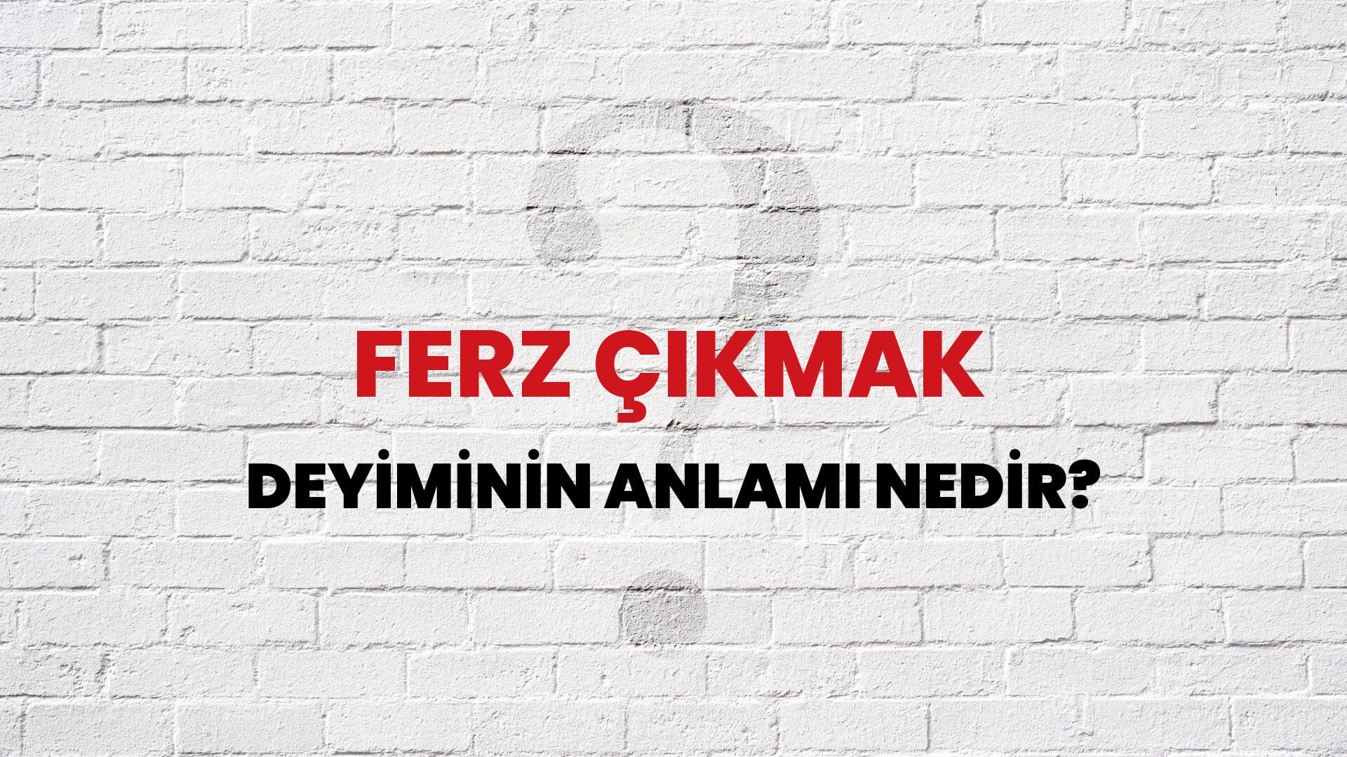 Ferz Çıkmak Deyiminin Anlamı Nedir?