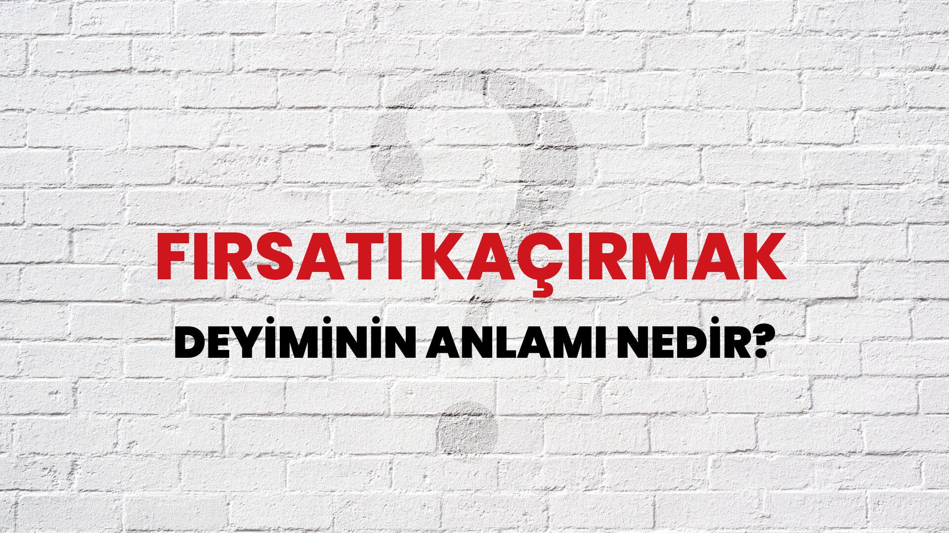 Fırsatı Kaçırmak Deyiminin Anlamı Nedir?