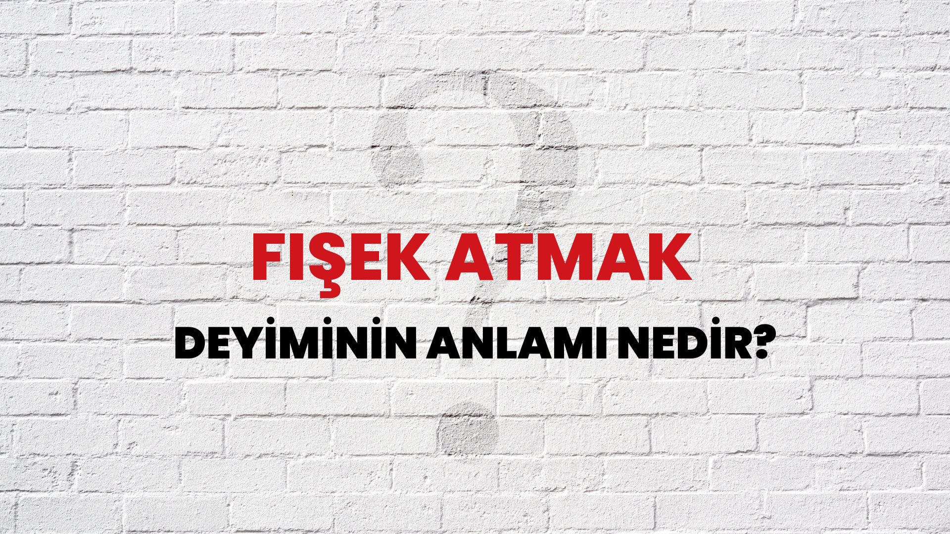 Fişek Atmak Deyiminin Anlamı Nedir?