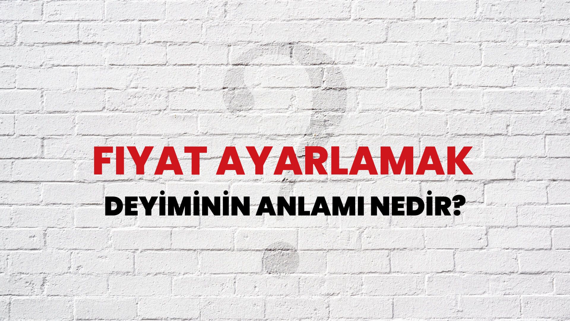 Fiyat Ayarlamak Deyiminin Anlamı Nedir?