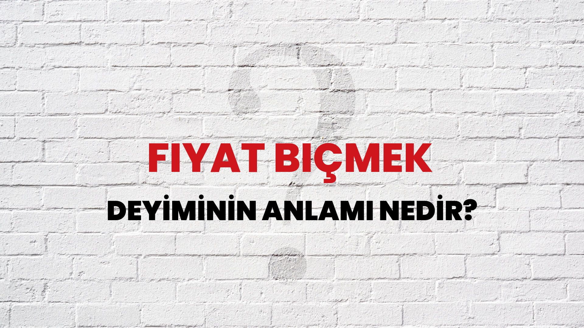 Fiyat Biçmek Deyiminin Anlamı Nedir?