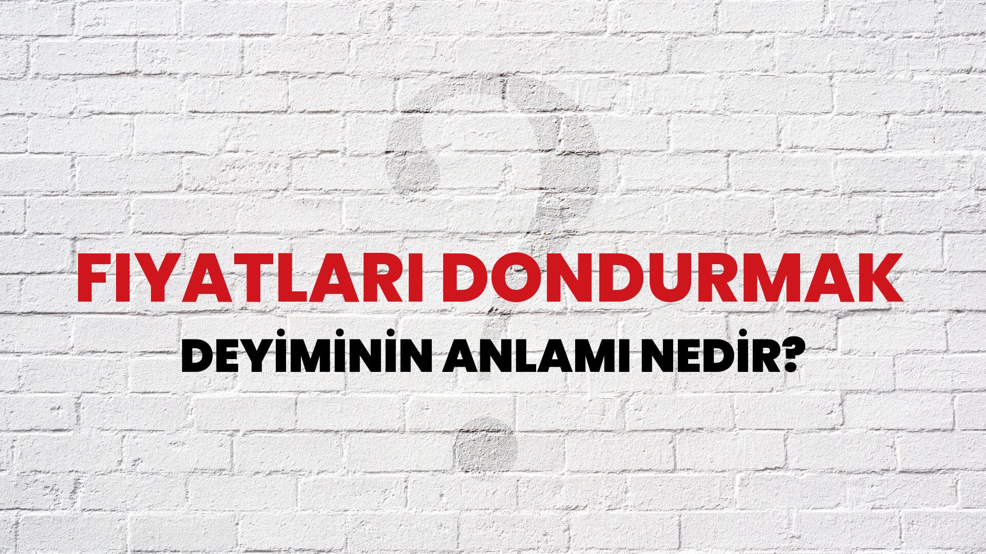 Fiyatları Dondurmak Deyiminin Anlamı Nedir?
