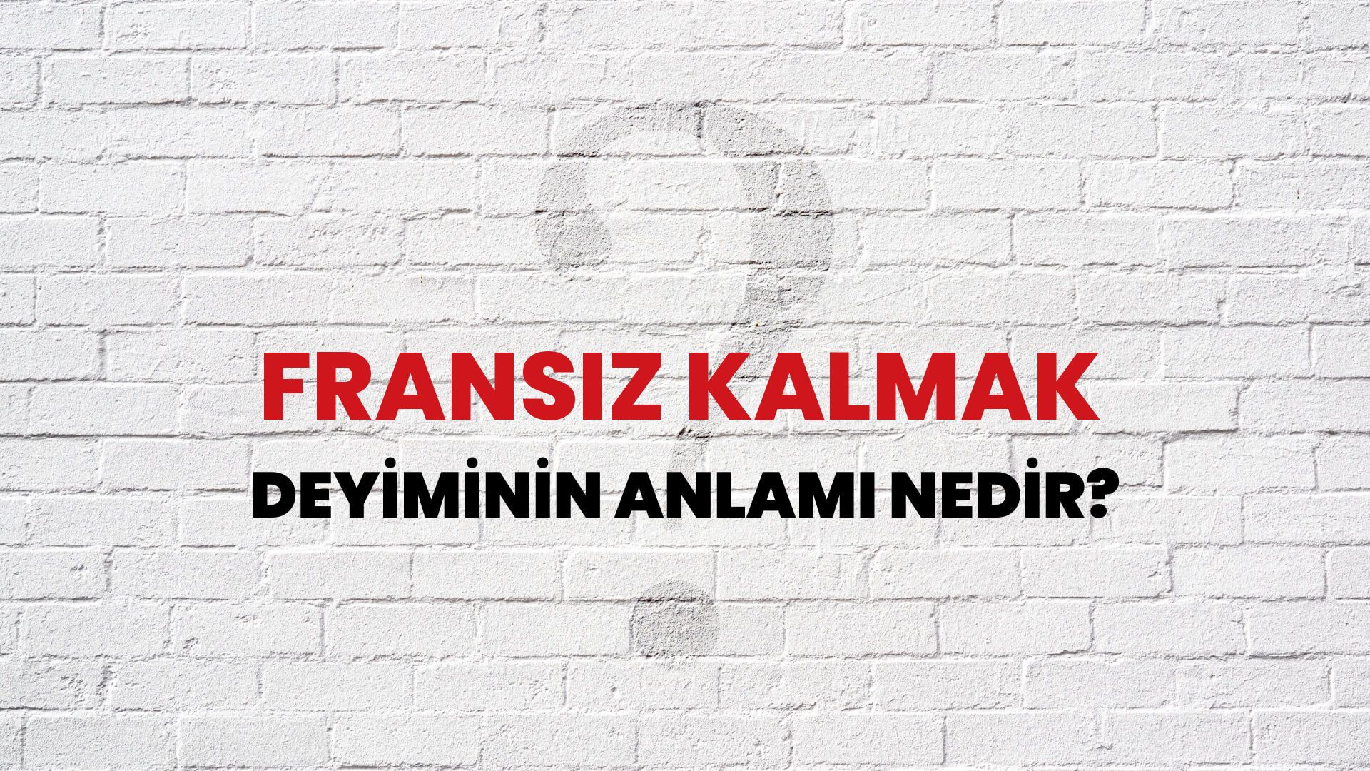 Fransız Kalmak Deyiminin Anlamı Nedir?