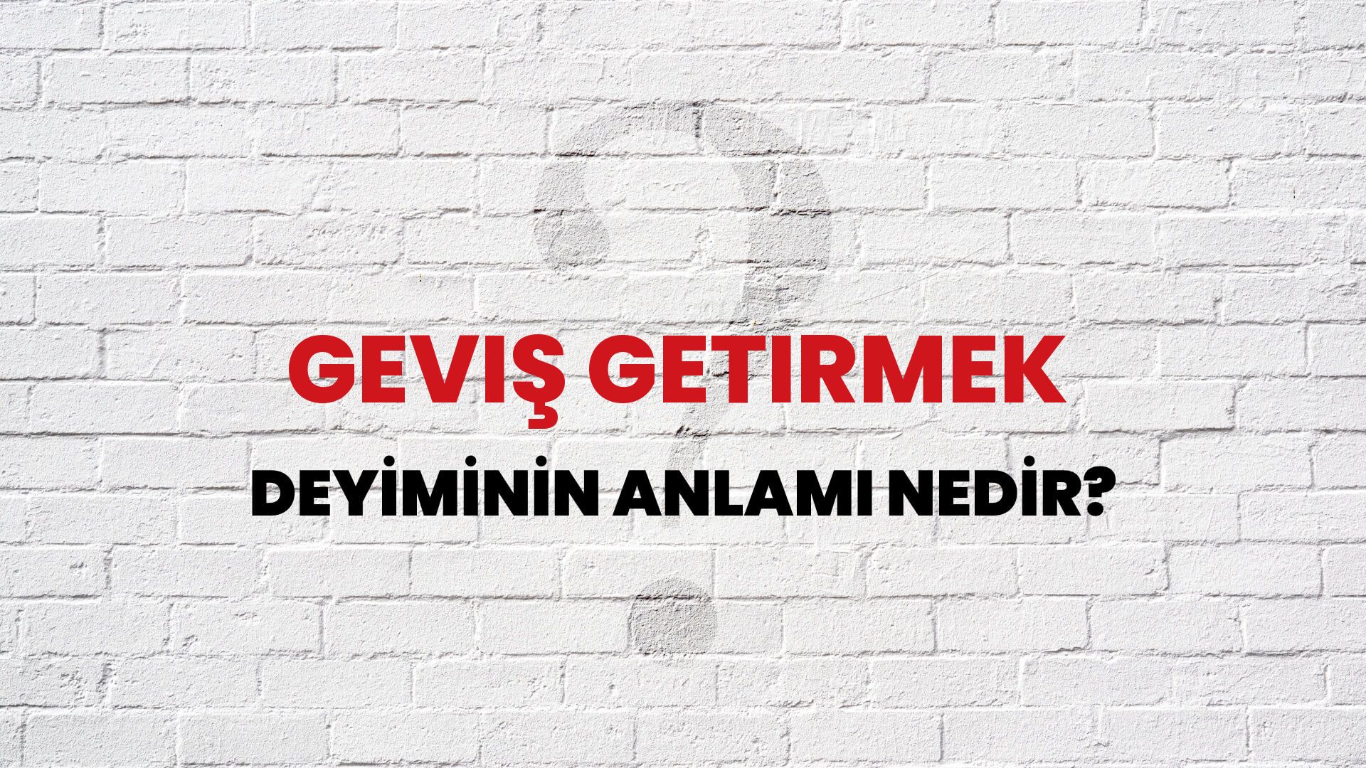 Geviş Getirmek Deyiminin Anlamı Nedir?