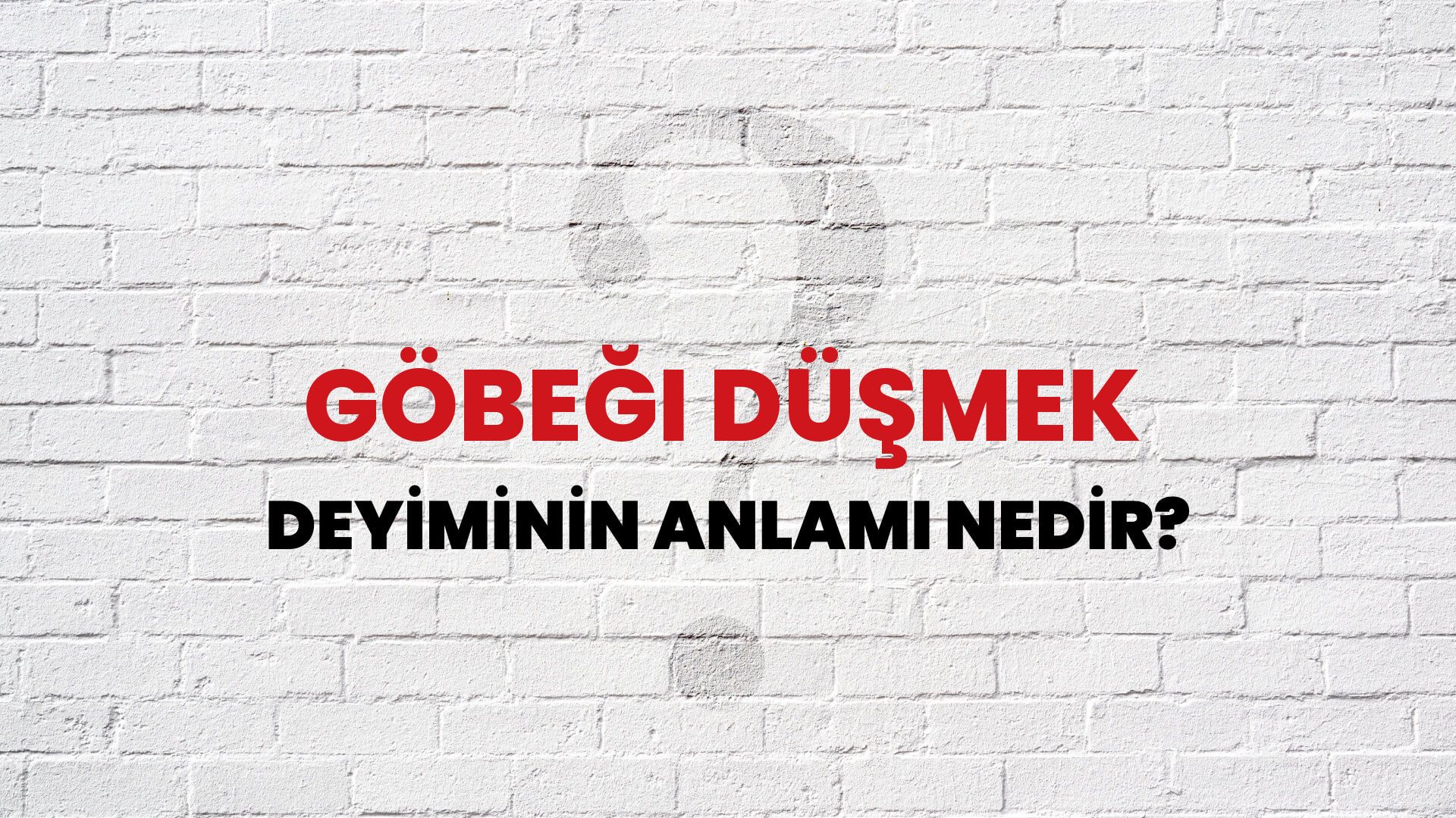 Göbeği Düşmek Deyiminin Anlamı Nedir?
