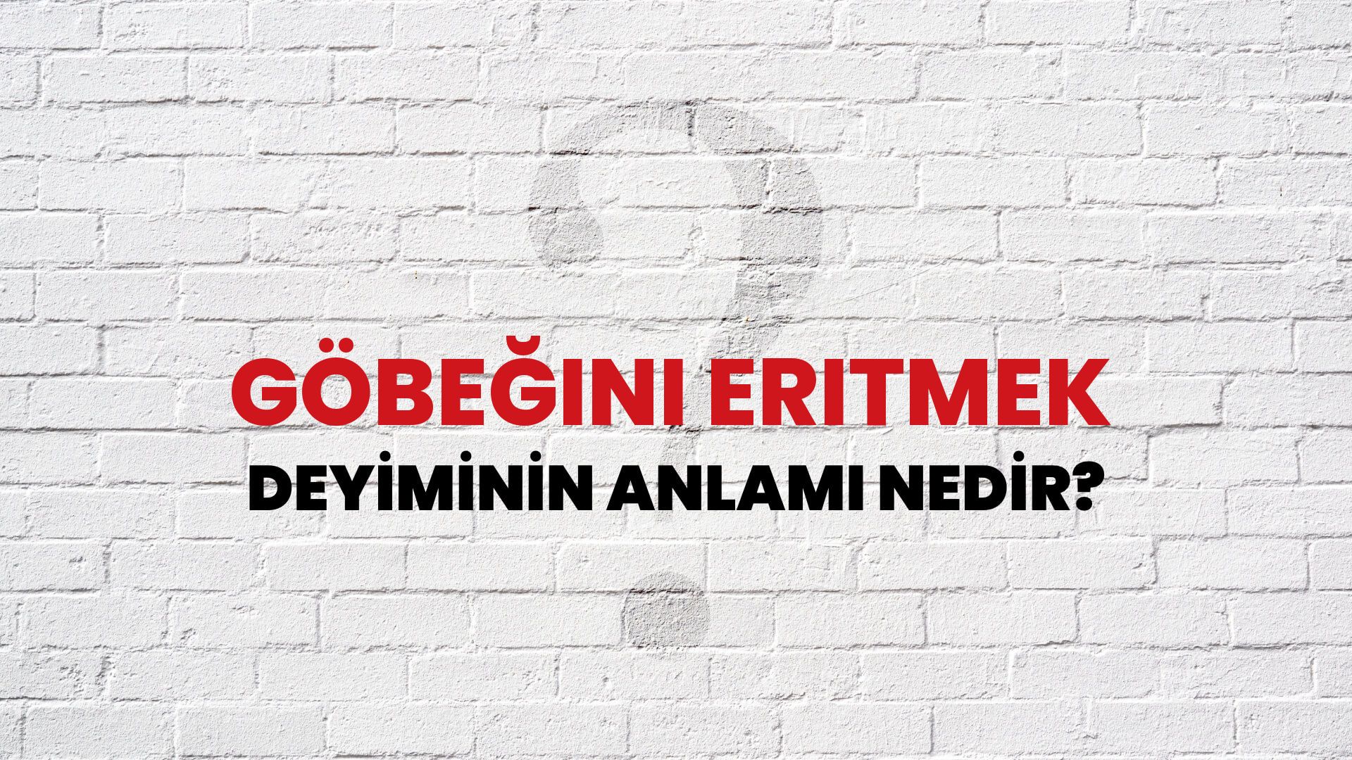 Göbeğini Eritmek Deyiminin Anlamı Nedir?