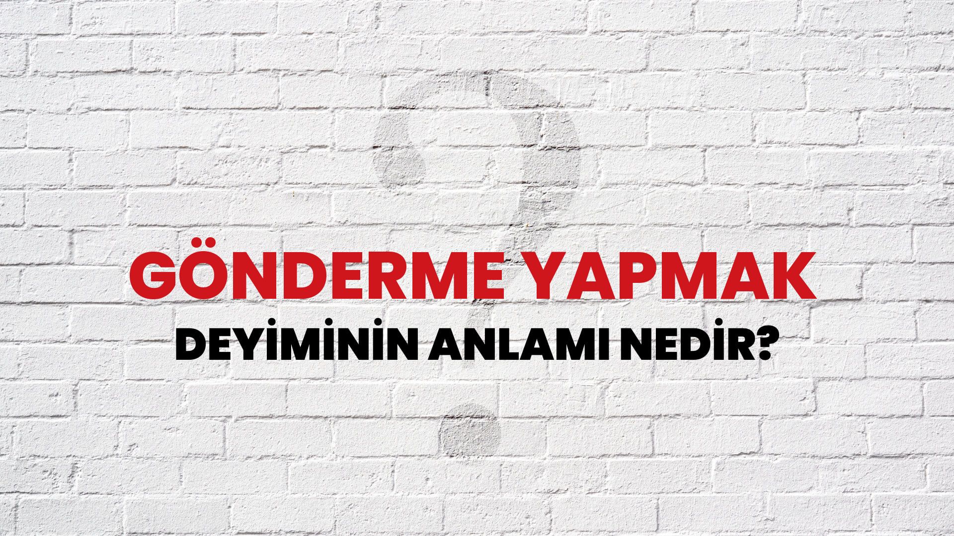 Gönderme Yapmak Deyiminin Anlamı Nedir?
