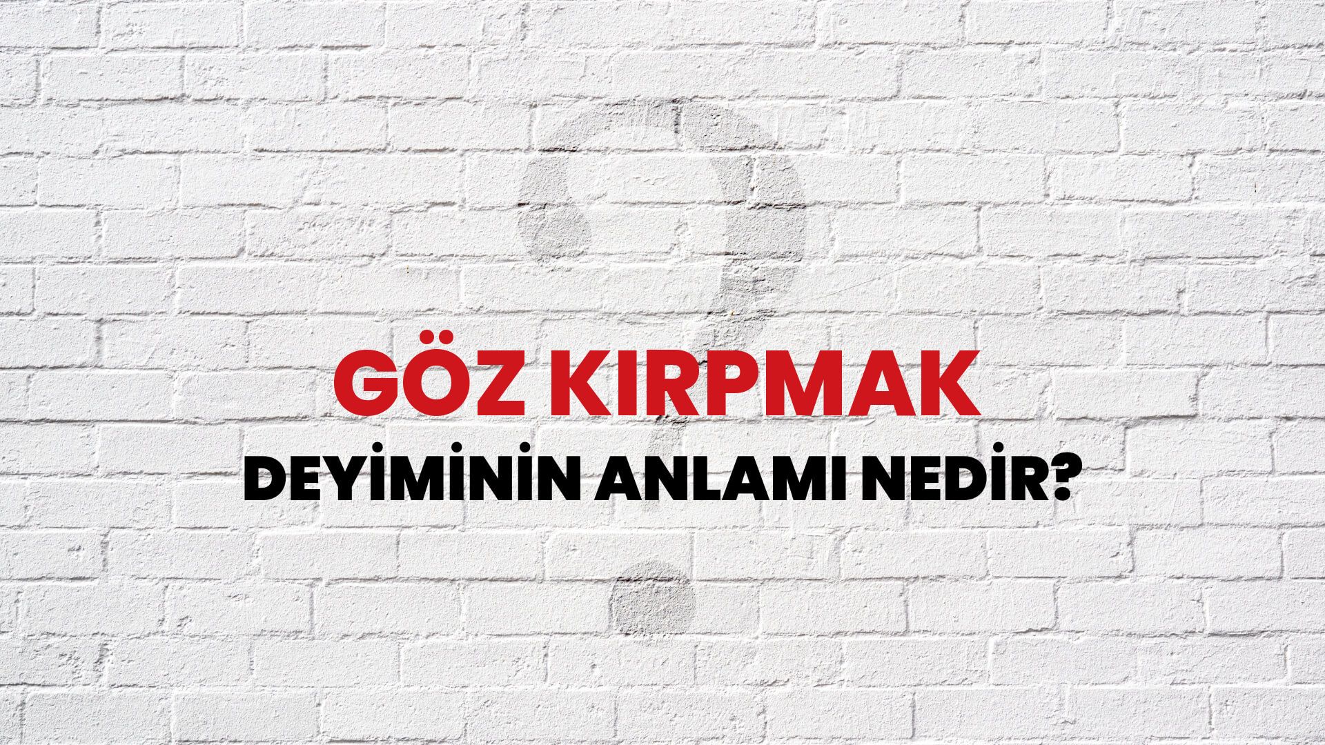 Göz Kırpmak Deyiminin Anlamı Nedir?
