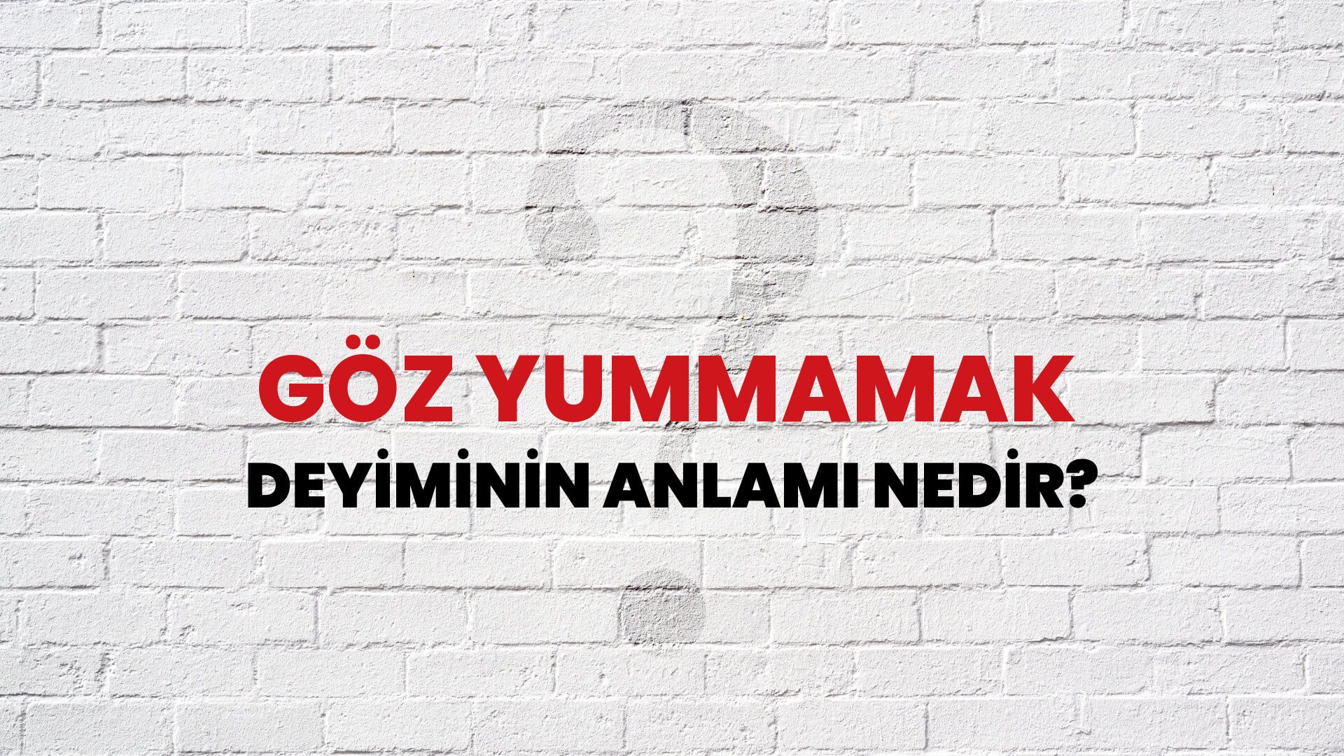 Göz Yummamak Deyiminin Anlamı Nedir?