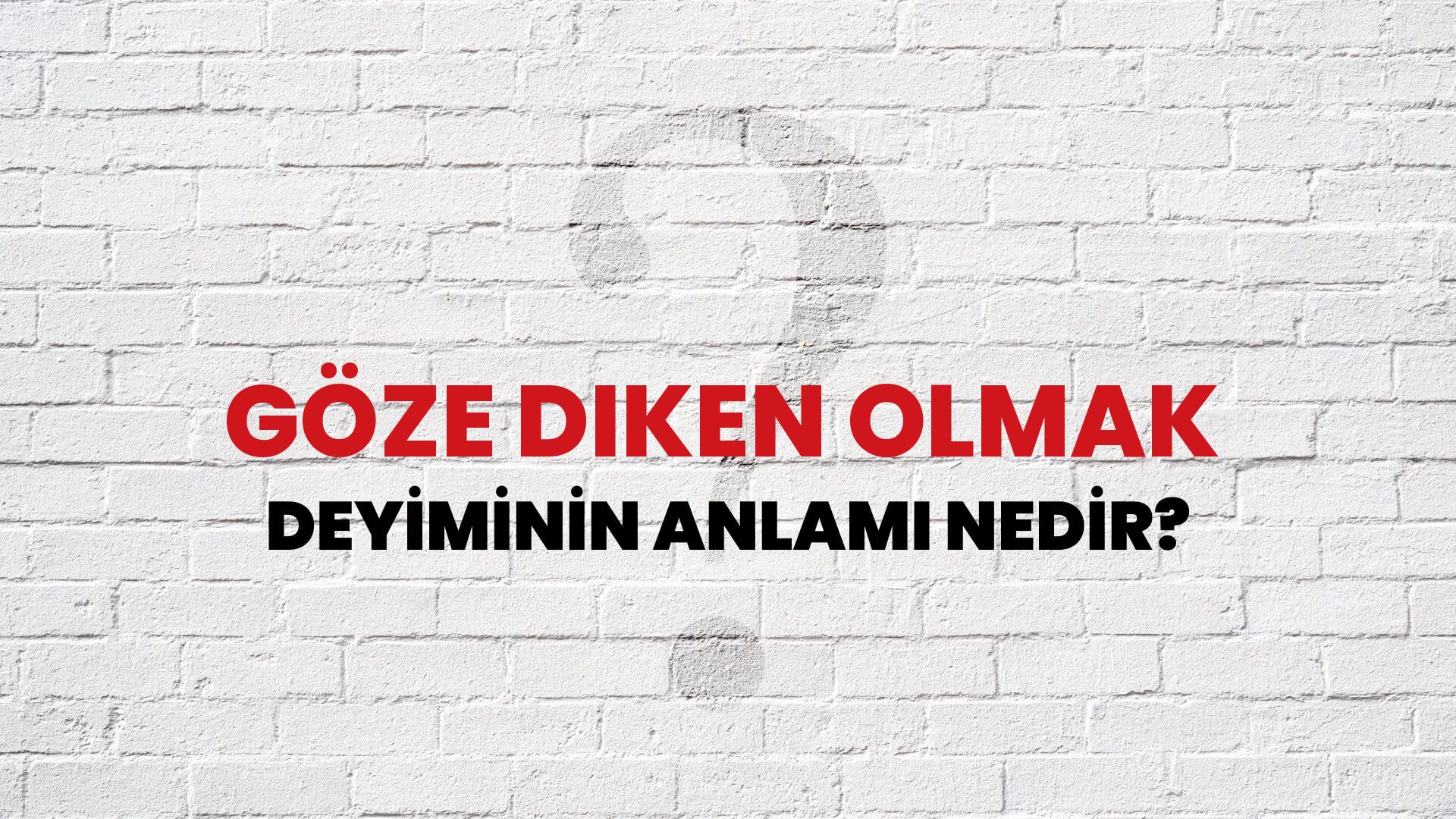 Göze Diken Olmak Deyiminin Anlamı Nedir?
