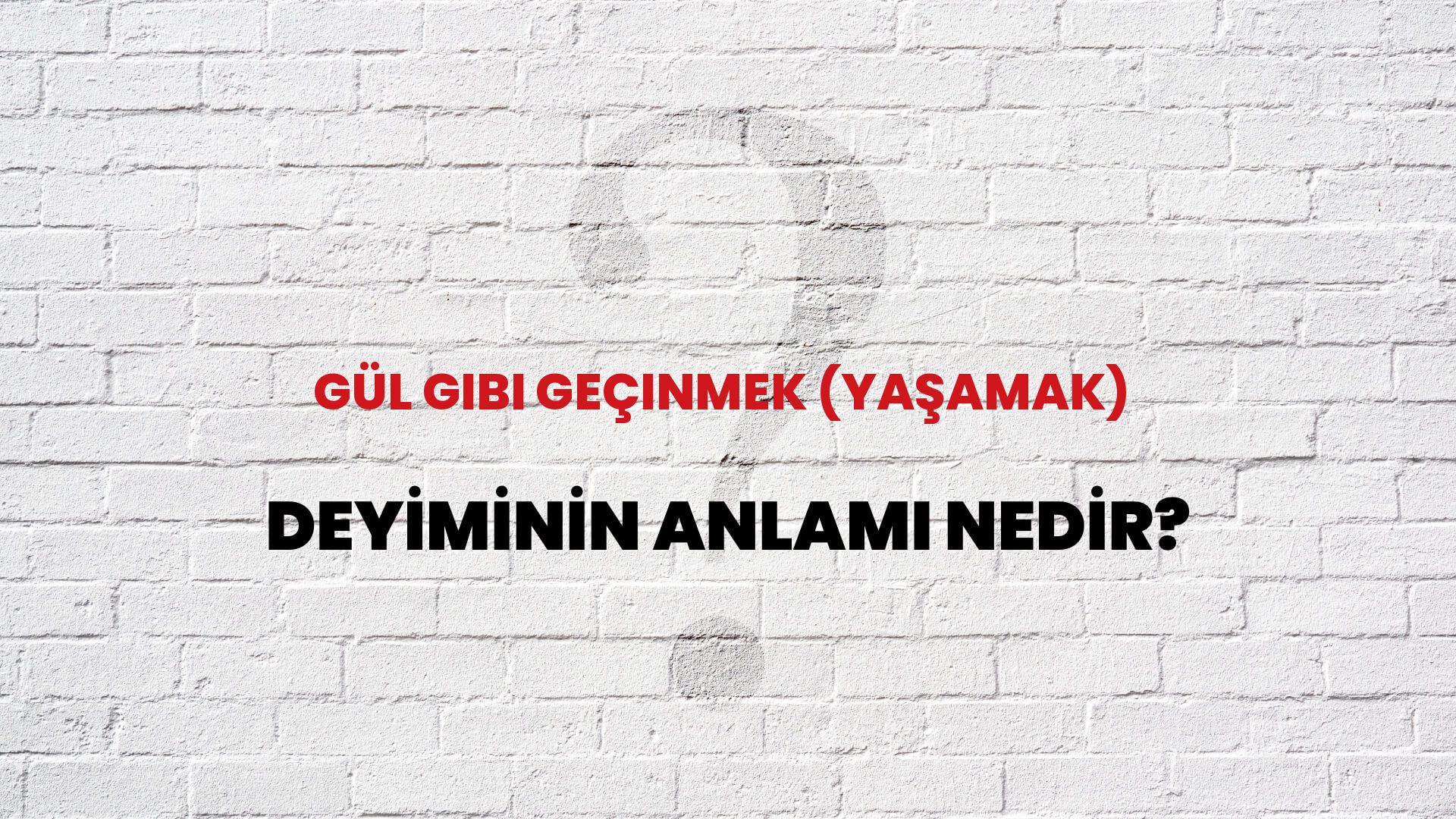 Gül Gibi Geçinmek (Yaşamak) Deyiminin Anlamı Nedir?