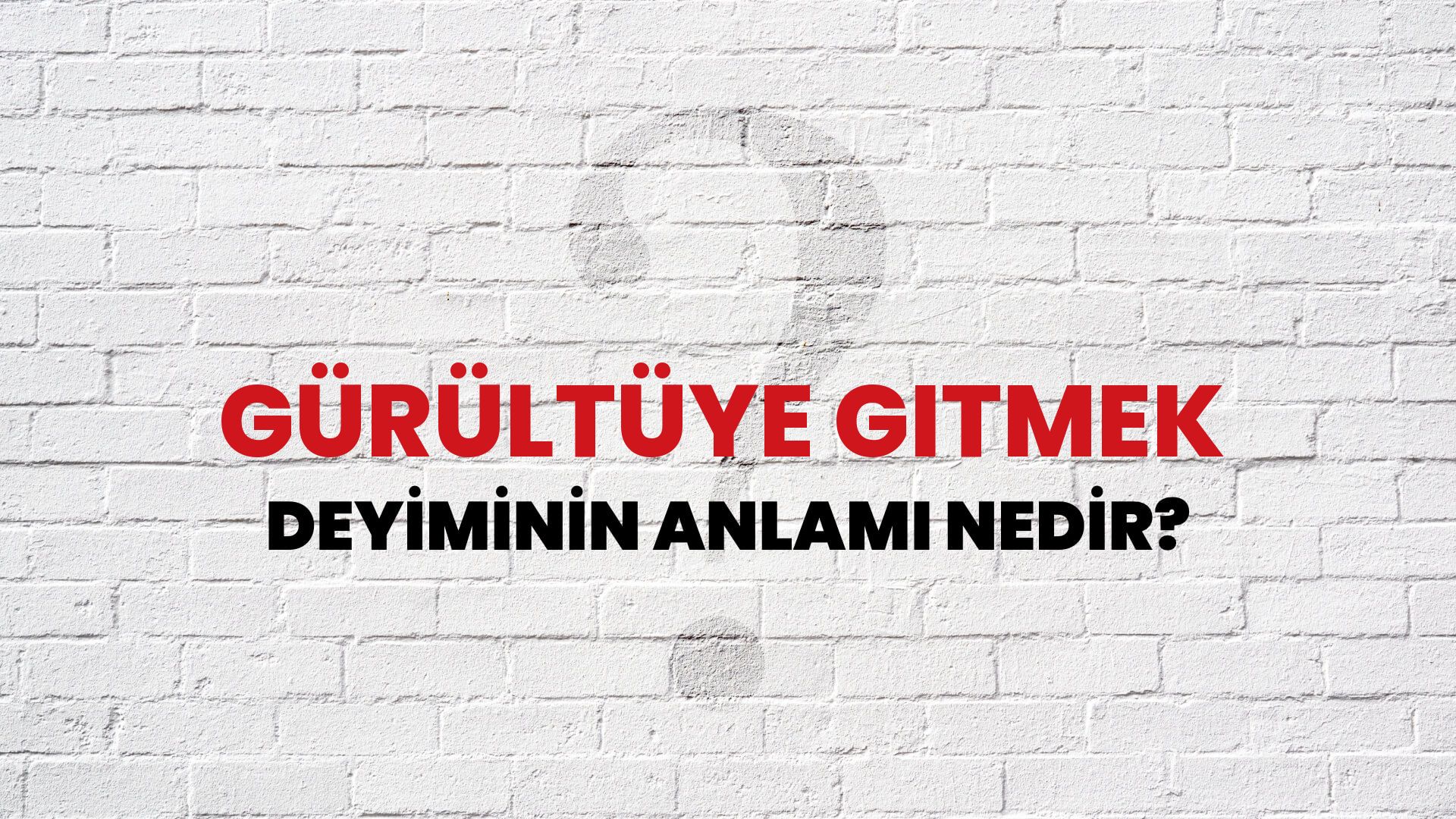 Gürültüye Gitmek Deyiminin Anlamı Nedir?
