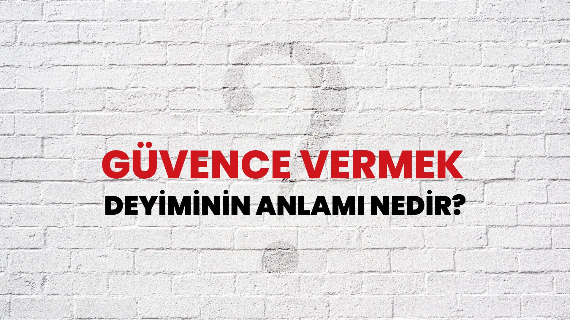 Güvence Vermek Deyiminin Anlamı Nedir?
