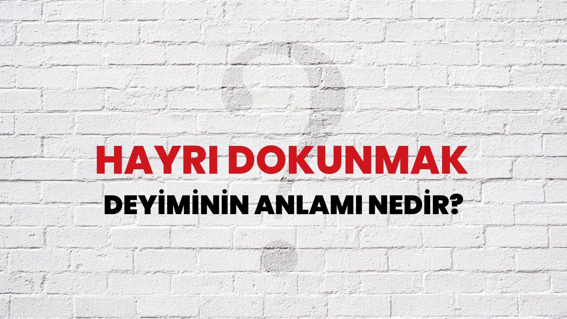 Hayrı Dokunmak Deyiminin Anlamı Nedir?