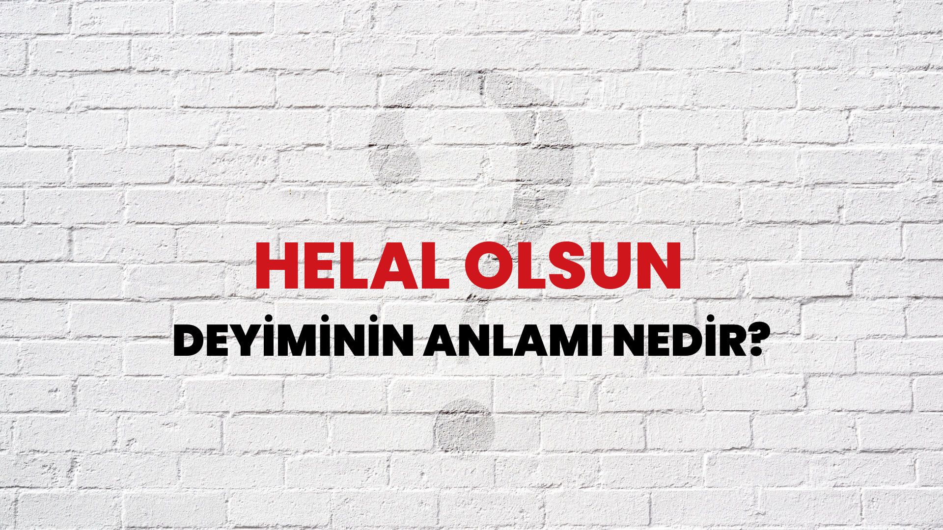 Helal Olsun Deyiminin Anlamı Nedir? - Habertürk