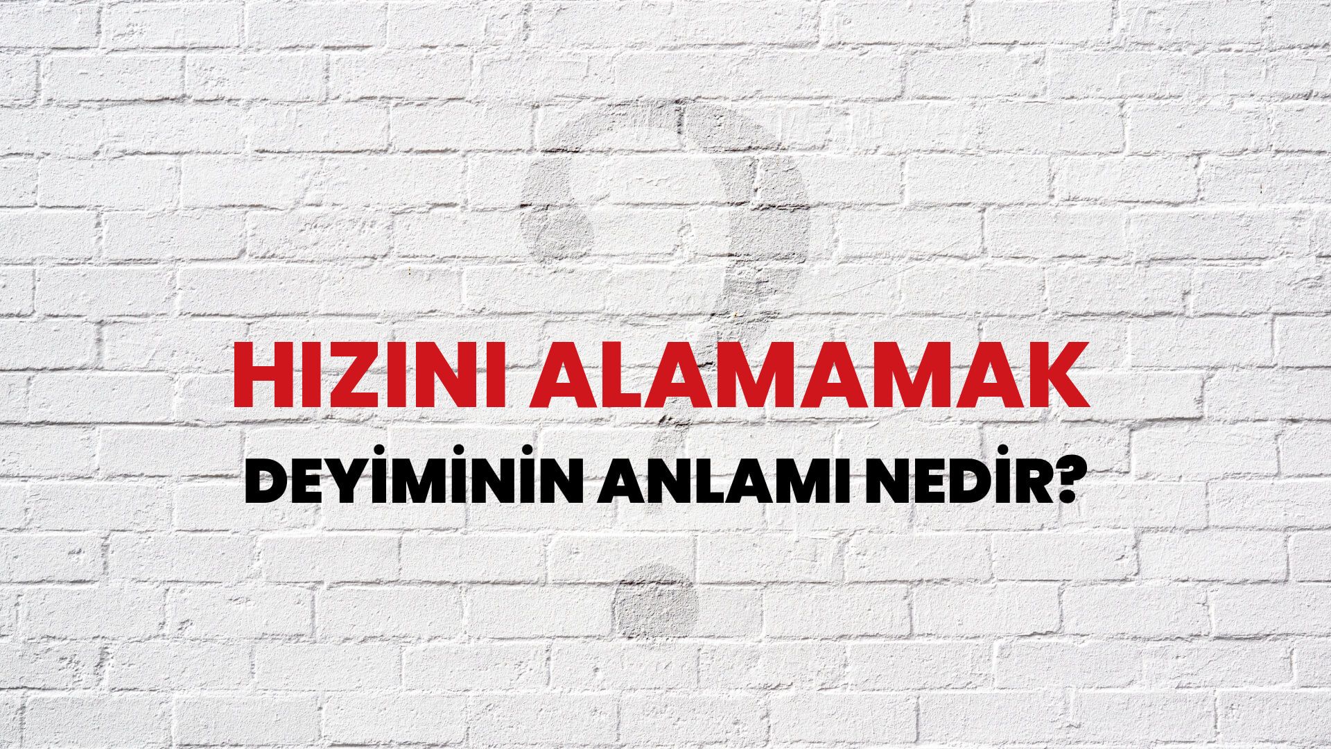 Hızını Alamamak Deyiminin Anlamı Nedir?