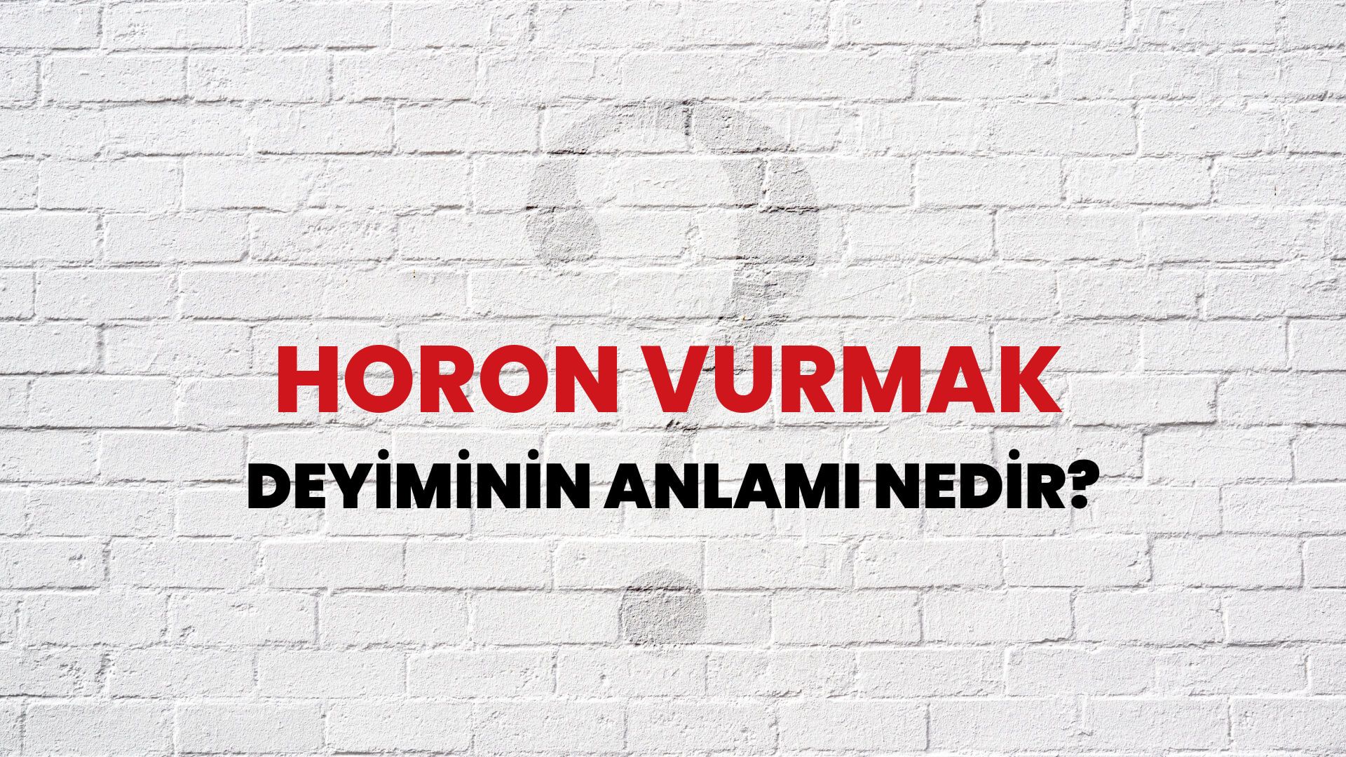 Horon Vurmak Deyiminin Anlamı Nedir?