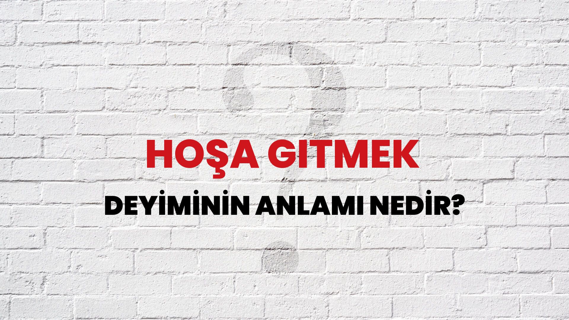Hoşa Gitmek Deyiminin Anlamı Nedir?