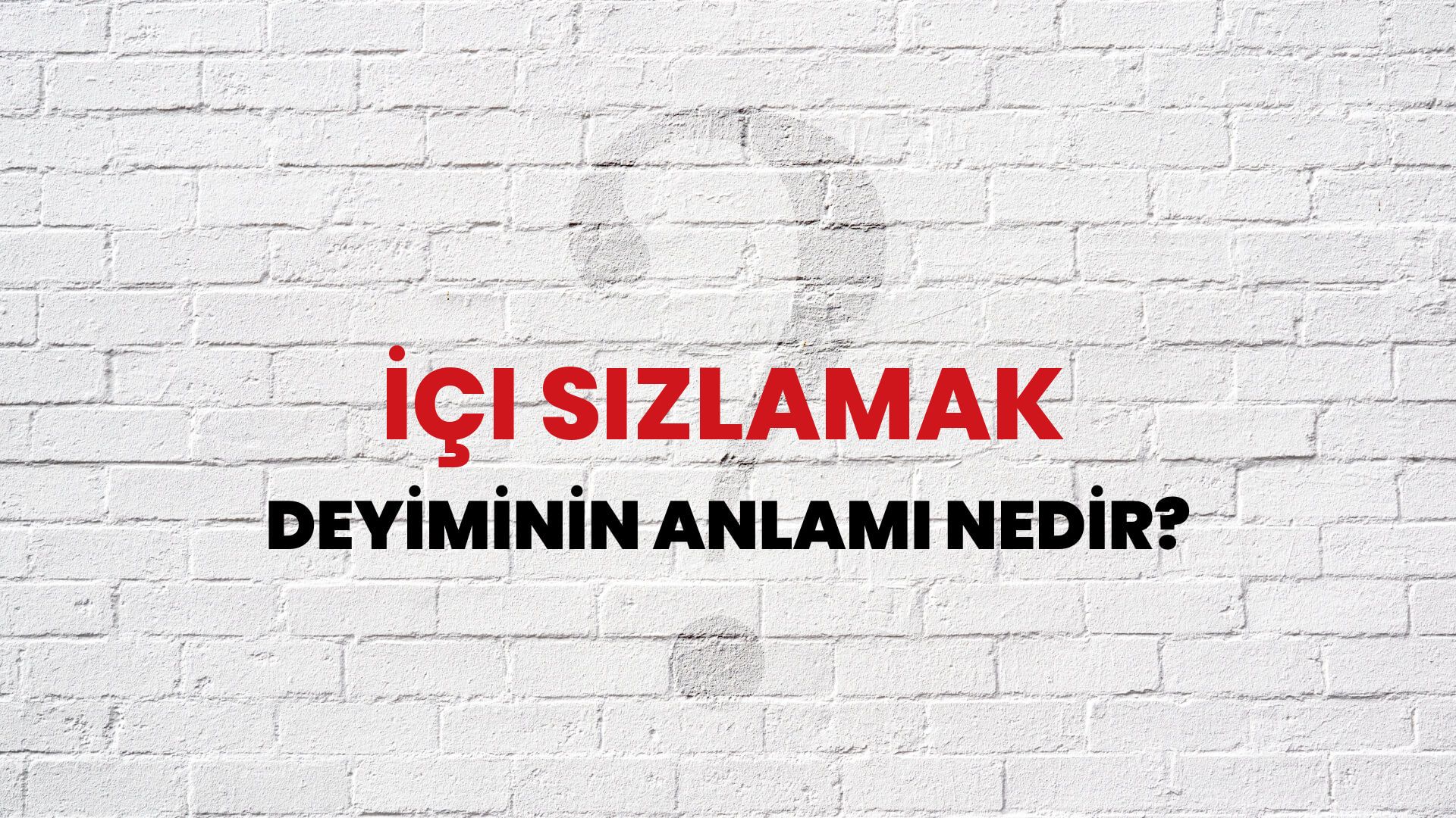İçi Sızlamak Deyiminin Anlamı Nedir?