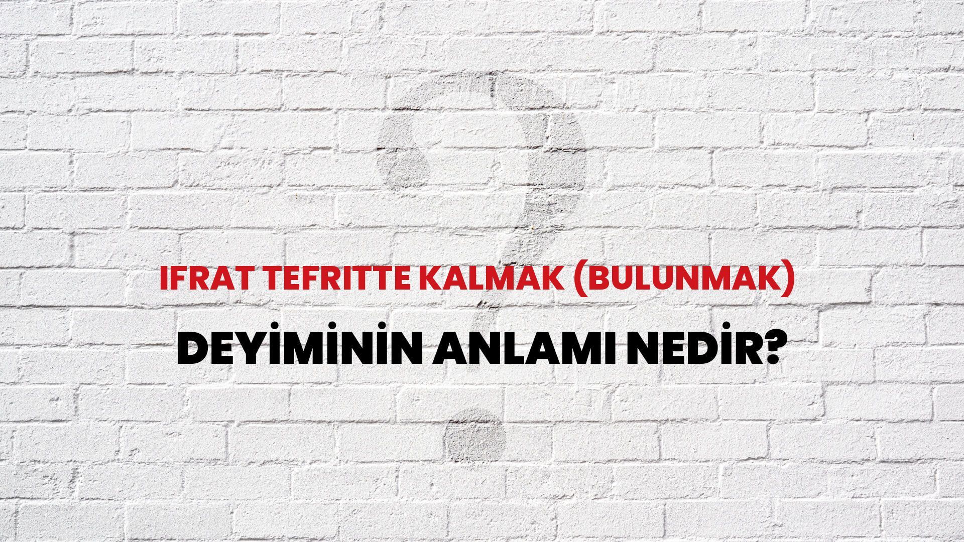İfrat Tefritte Kalmak (Bulunmak) Deyiminin Anlamı Nedir?