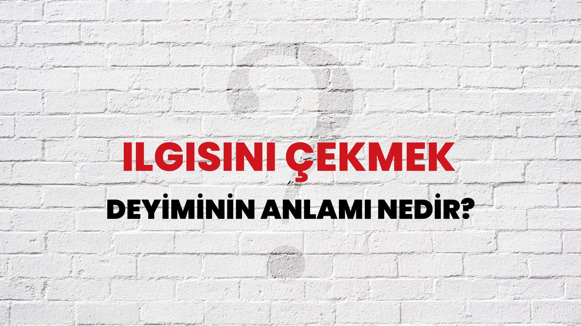 İlgisini Çekmek Deyiminin Anlamı Nedir?