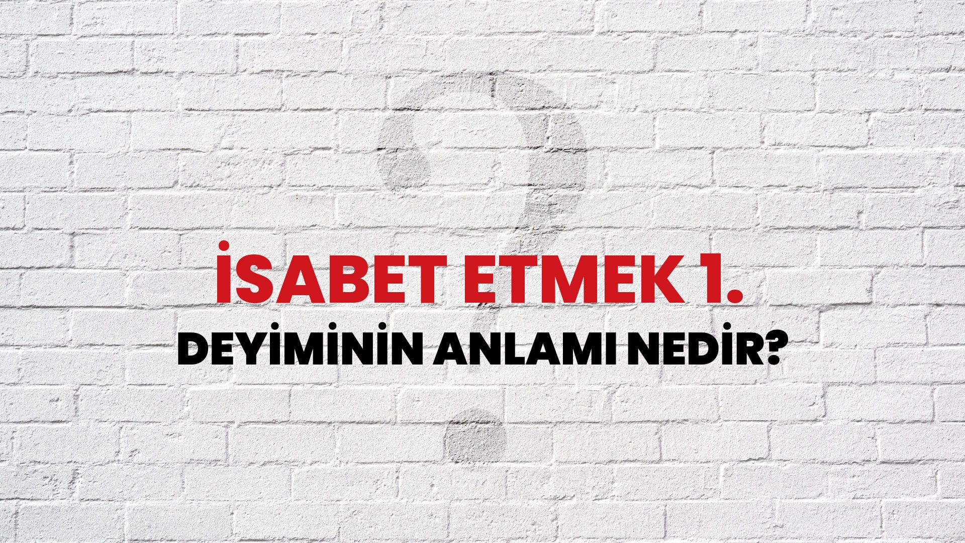 İsabet Etmek 1. Deyiminin Anlamı Nedir?
