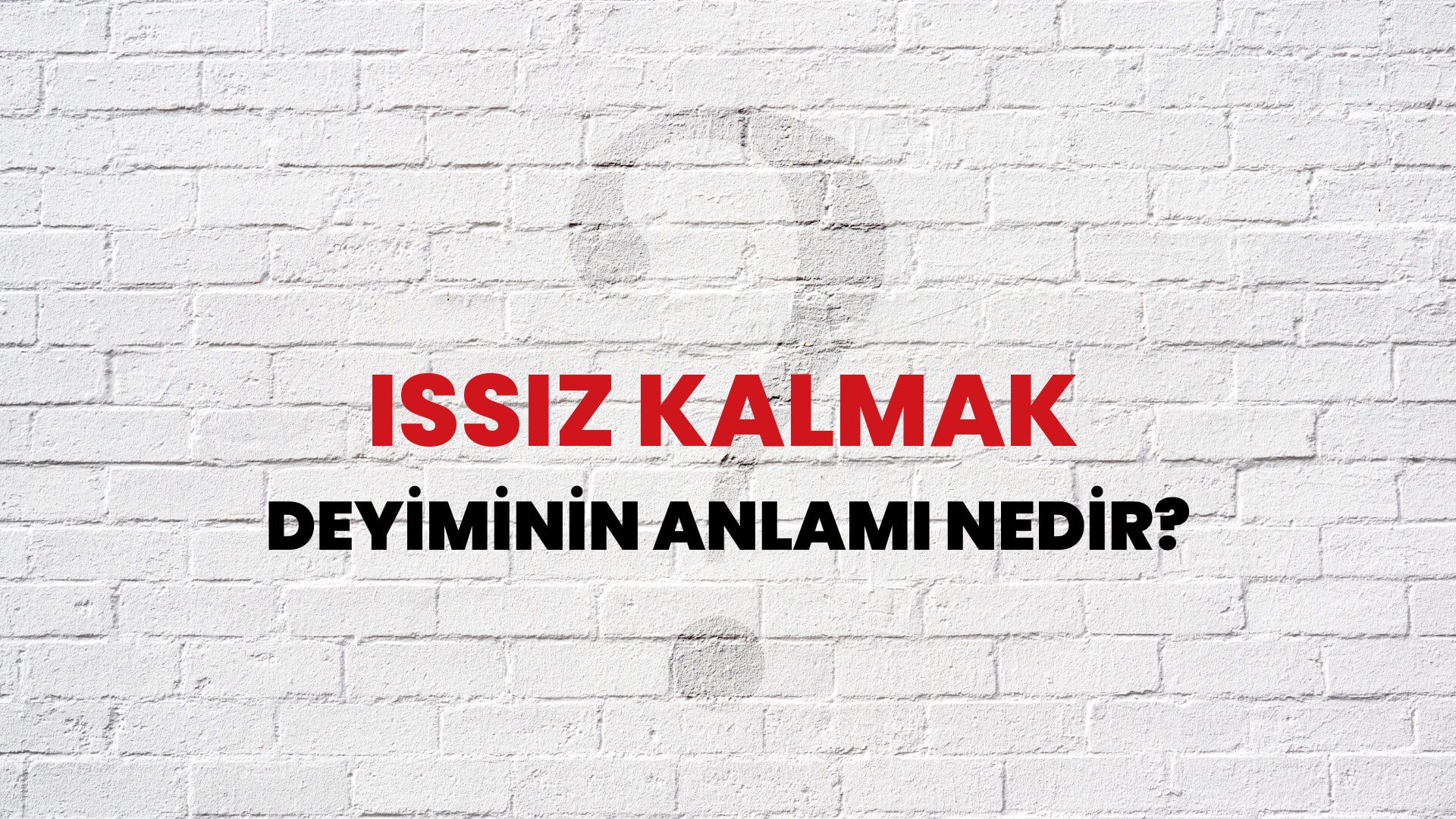 Issız Kalmak Deyiminin Anlamı Nedir?