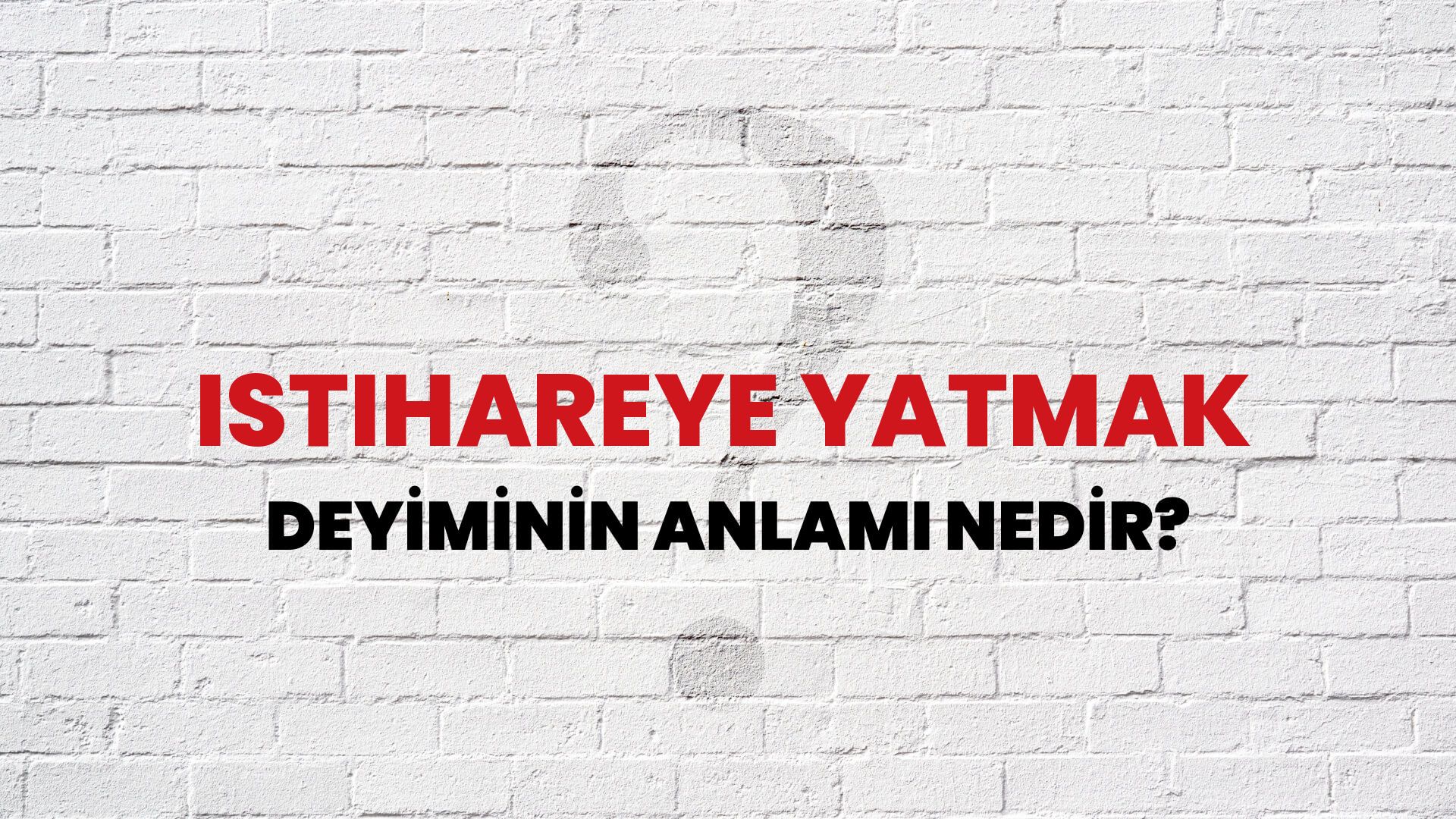 İstihareye Yatmak Deyiminin Anlamı Nedir?