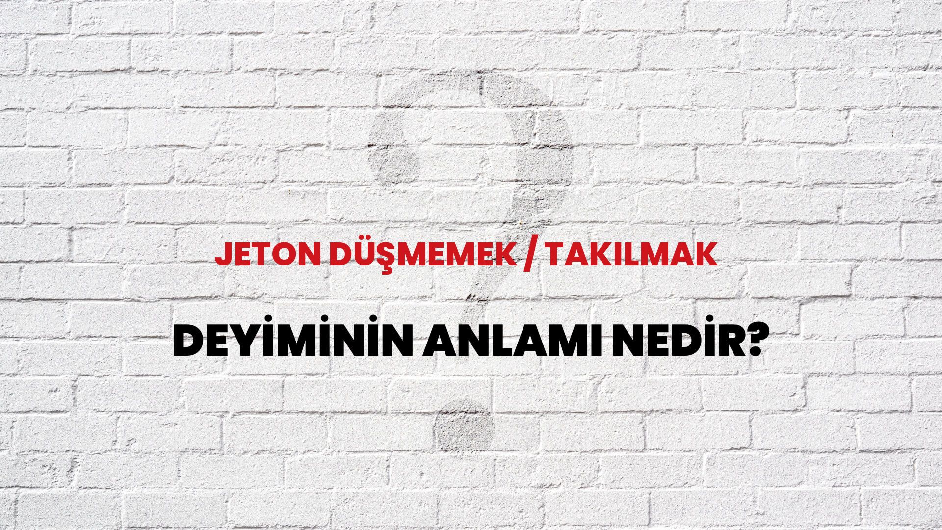Jeton Düşmemek / Takılmak Deyiminin Anlamı Nedir?